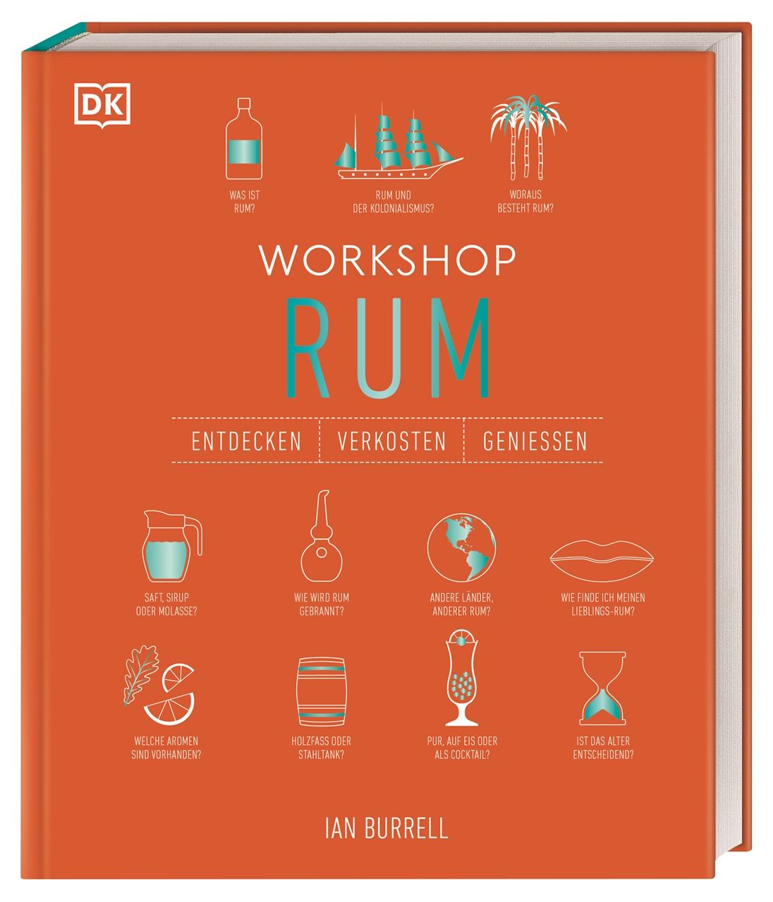 Workshop Rum Das kompakte Rum-Handbuch mit Porträts, Verkostungstipps und Cocktailrezepten. Vom w...