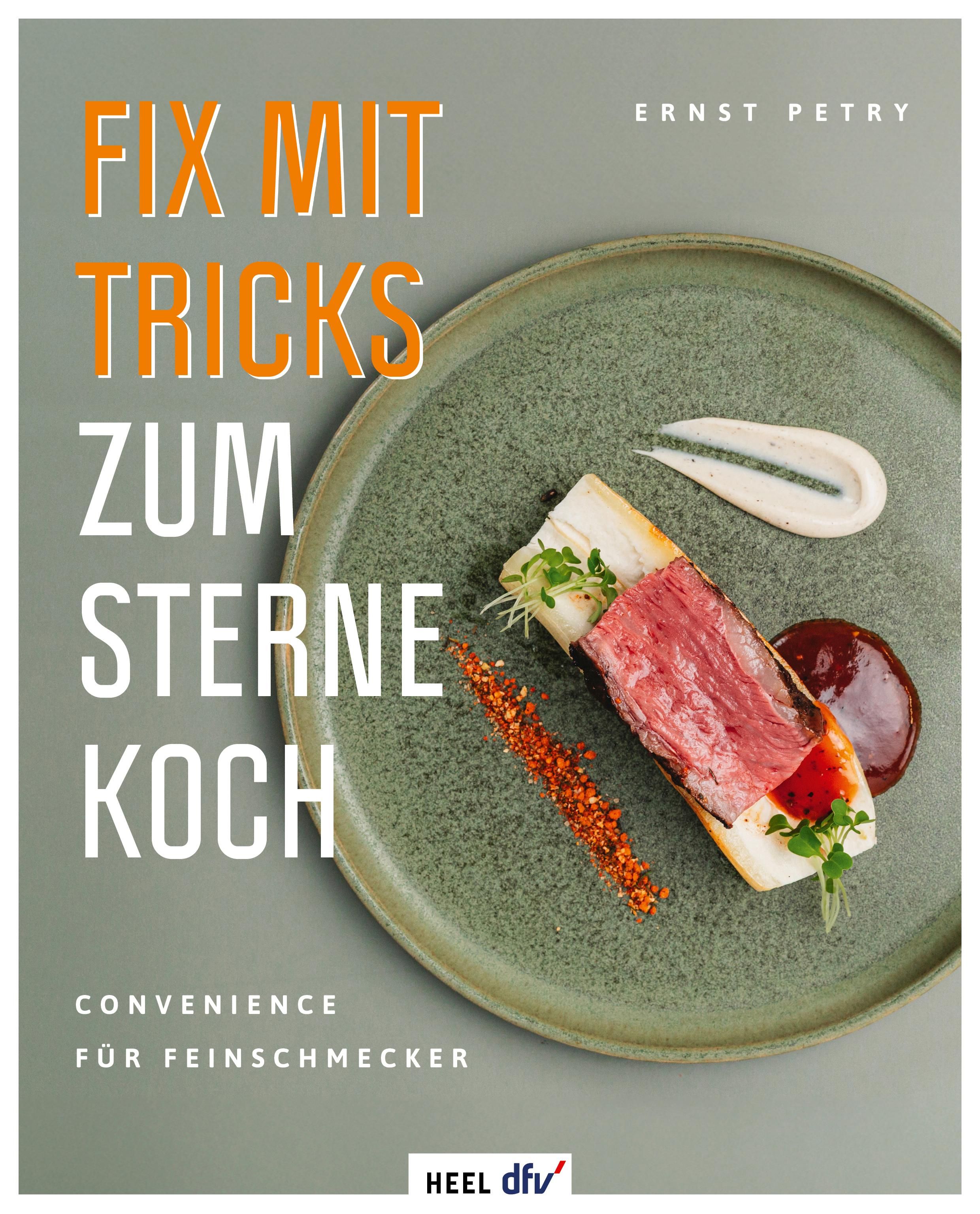 Fix mit Tricks zum Sternekoch Convenience für Feinschmecker. Entspannte Sterneküche für zuhause