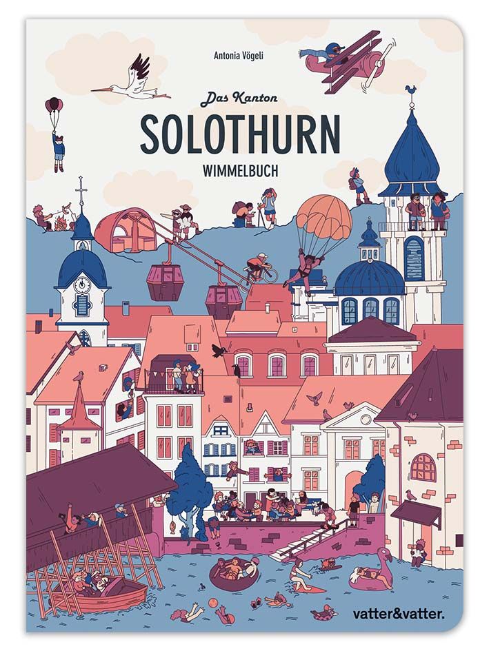 Buchcover mit Illustrationen. Titel: Das Kanton Solothurn Wimmelbuch. Autor: Antonia Vögeli. Szene mit Häusern, Seilbahn, Flugzeug und Personen.