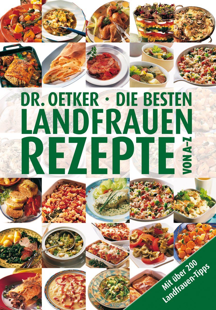 Buchcover mit verschiedenen Gerichten. Titel: Dr. Oetker - Die besten Landfrauenrezepte von A-Z. Mit über 200 Landfrauen-Tipps.