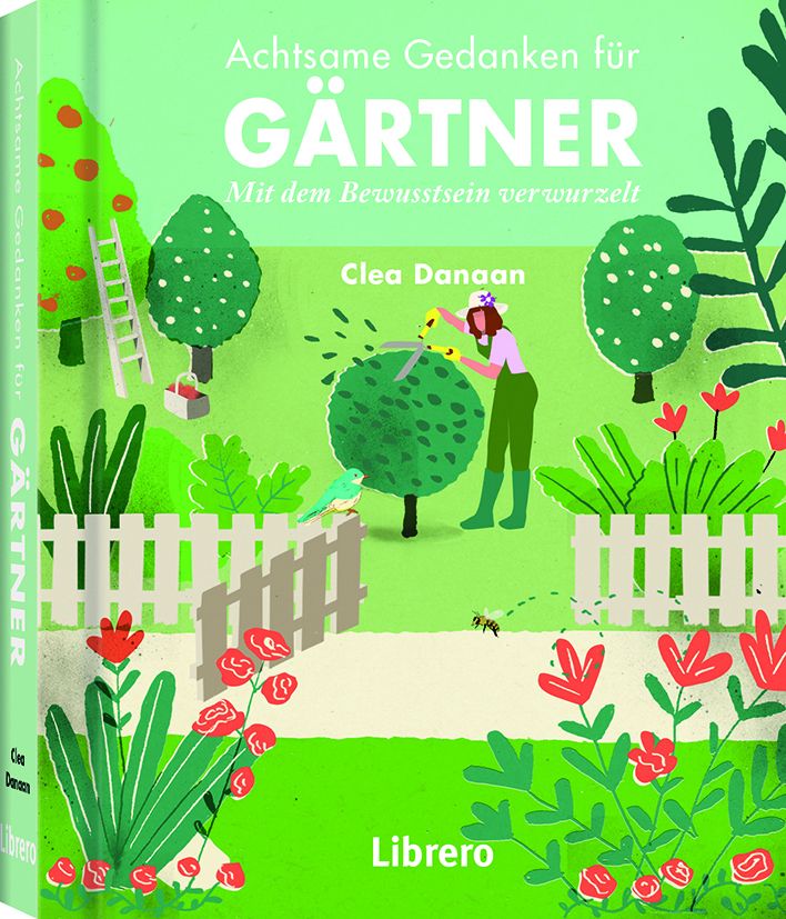 Buchcover mit Titel "Achtsame Gedanken für Gärtner". Illustration einer Person beim Heckenschneiden, grüne Umgebung, Schriftzug "Librero".