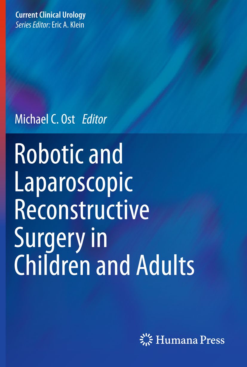 Buchcover: Robotic and Laparoscopic Reconstructive Surgery in Children and Adults. Herausgeber: Michael C. Ost. Verlag: Humana Press.