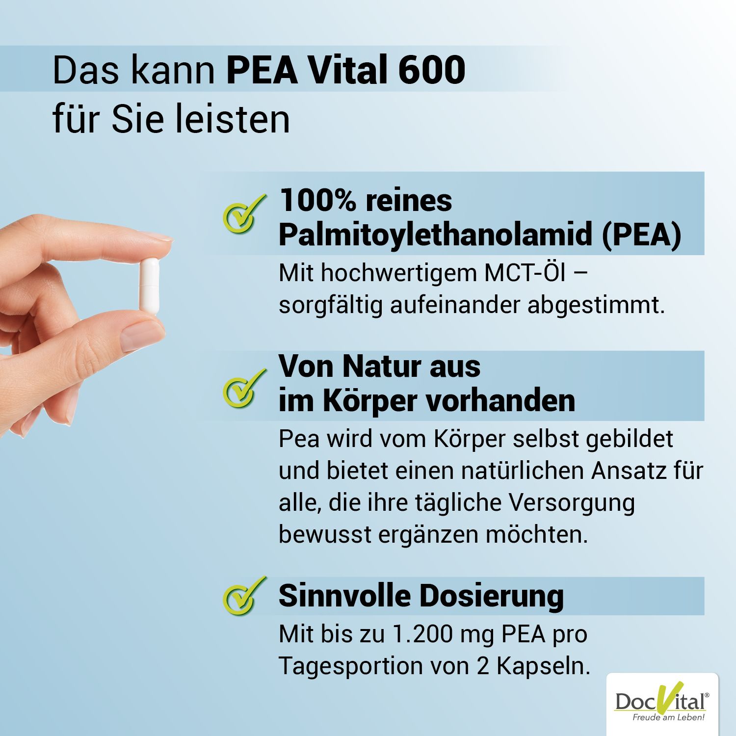 Eine Hand hält eine weiße Kapsel. Daneben stehen Informationen zu PEA Vital 600, 100% reinem Palmitoylethanolamid (PEA) mit MCT-Öl.