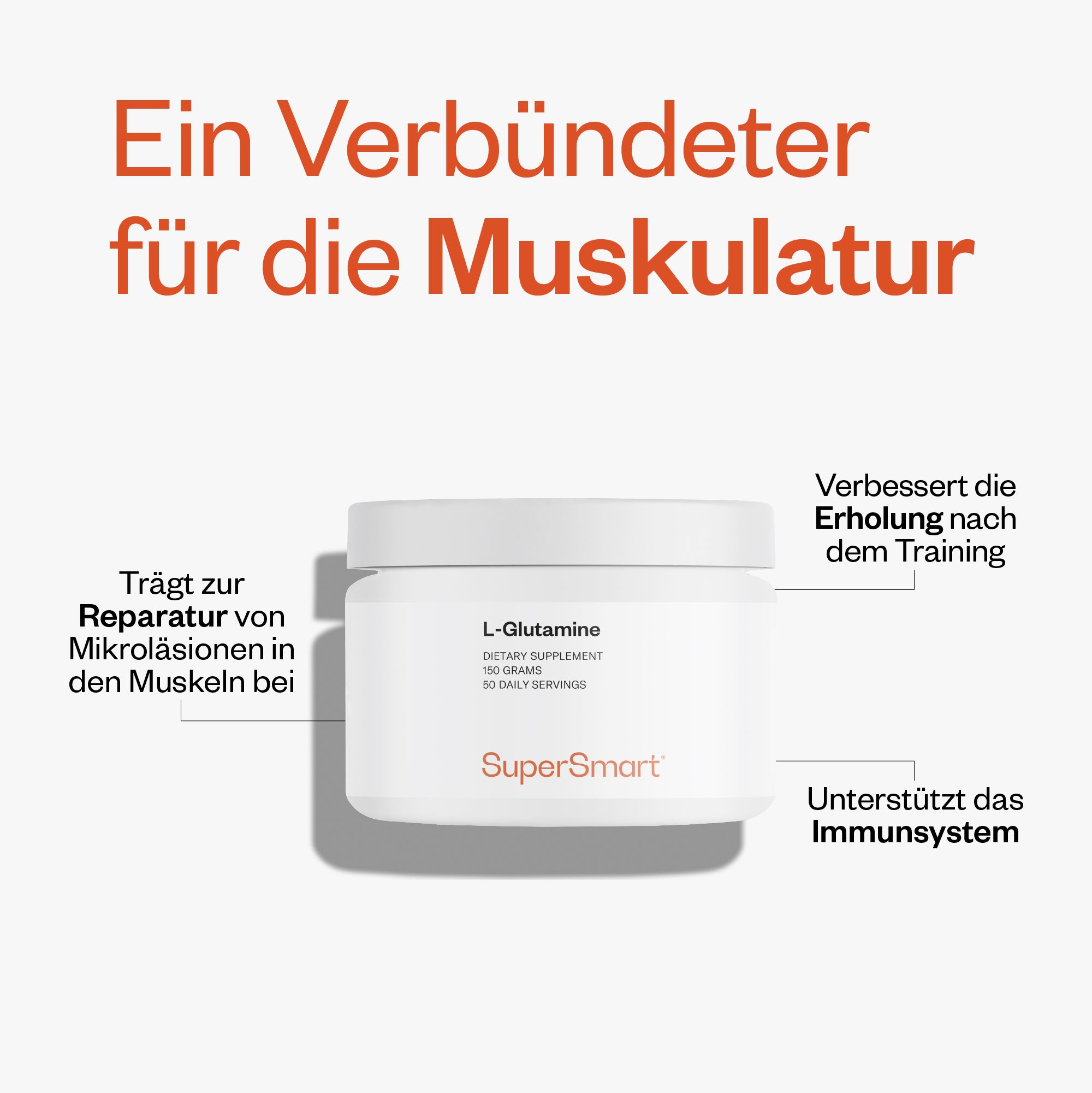 Weißes Produktglas mit L-Glutamin-Aufdruck. Text: Dietary Supplement, 150g, 60 Tagesportionen. Text: SuperSmart.