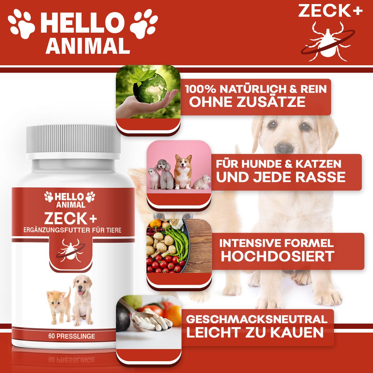 Flasche mit rotem Etikett. Text: Hello Animal, Zeck+, Ergänzungsfutter für Tiere. Zusätzliche Bilder: Hund, Katze, Zutaten, Natur.