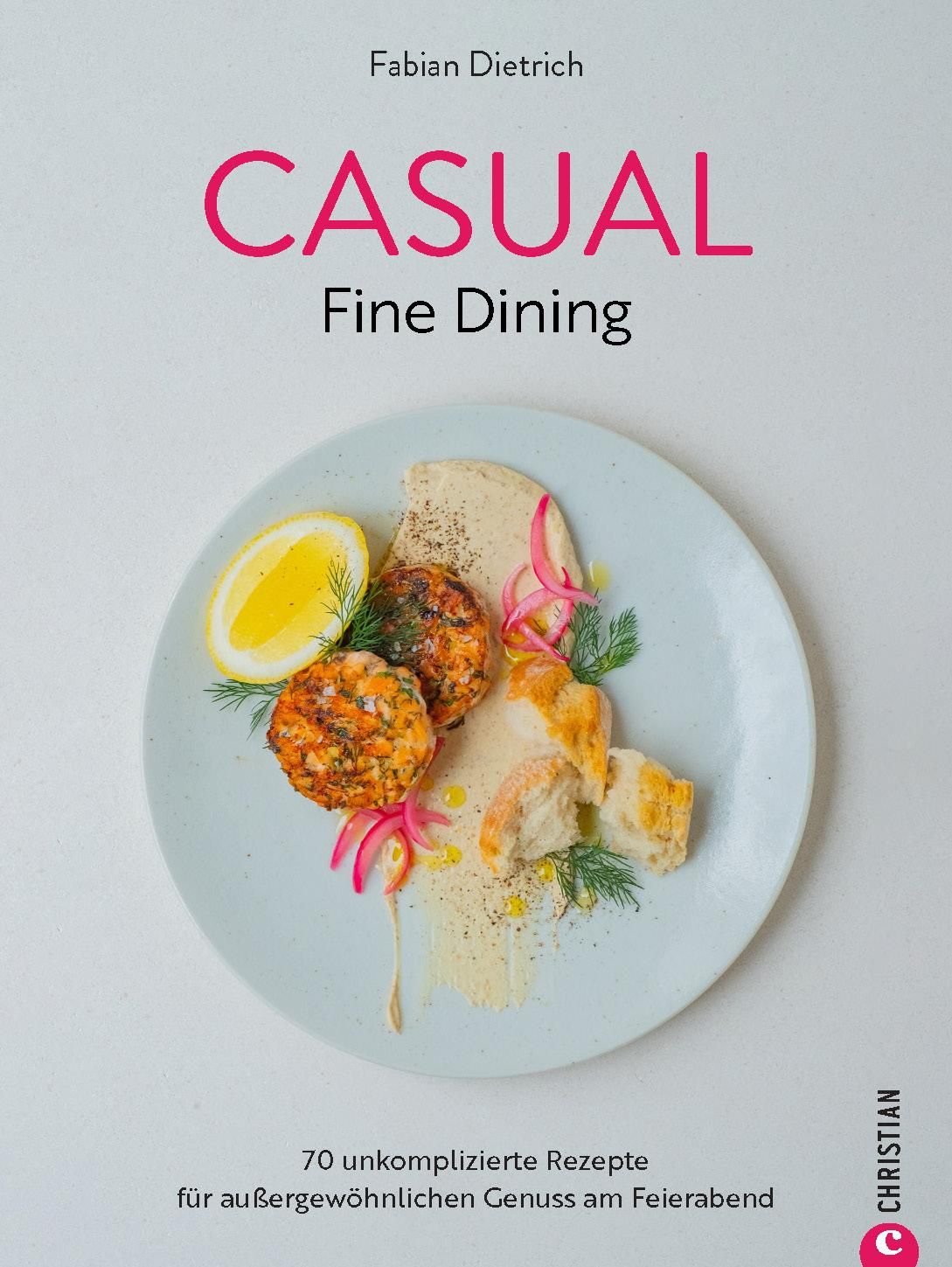 Buchcover mit Titel "CASUAL Fine Dining". Autor Fabian Dietrich. Auf einem Teller angerichtete Speisen.