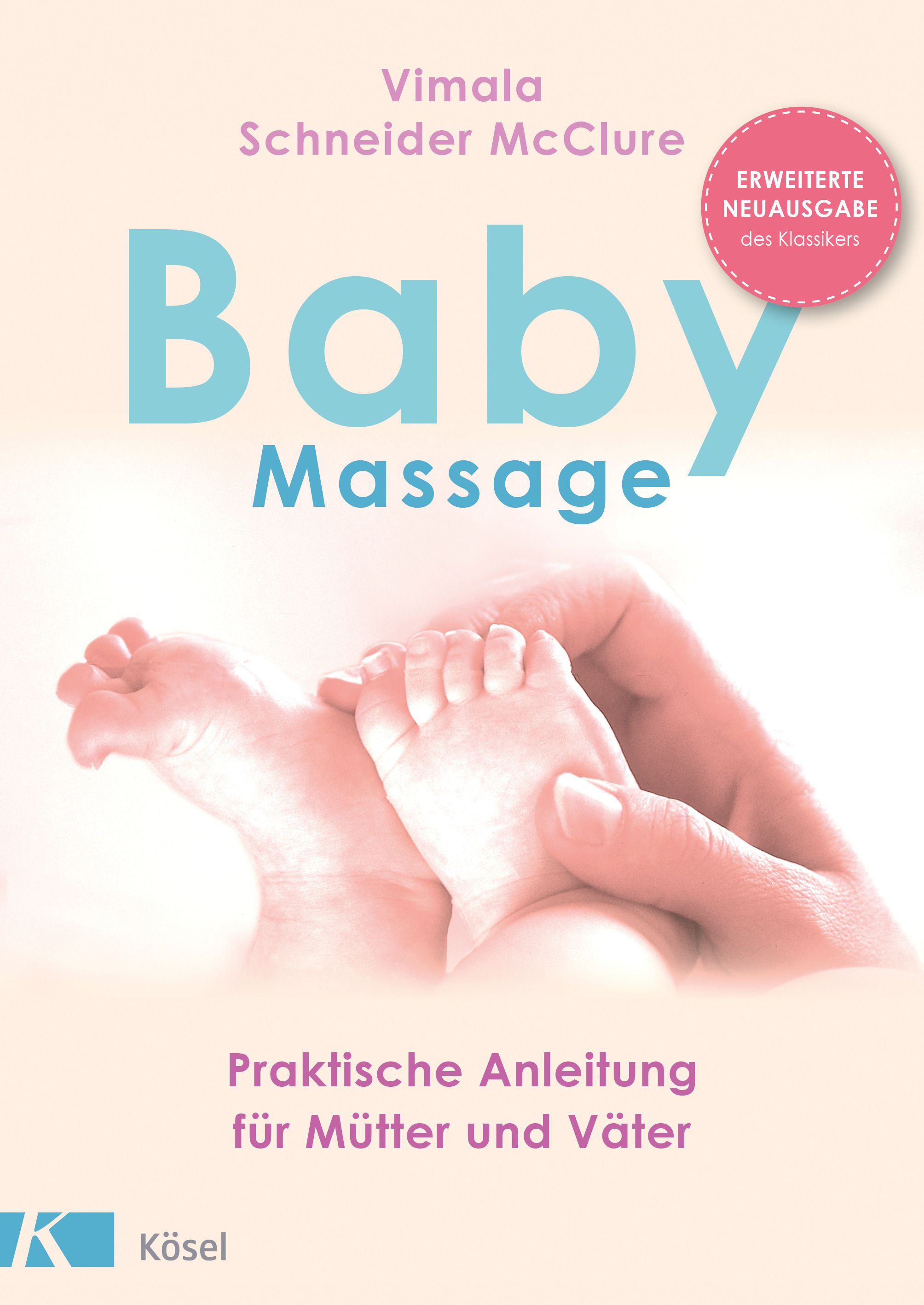 Buchcover mit Titel "Baby Massage". Zeigt Babyfüße in einer Hand. Autor: Vimala Schneider McClure. Verlag Kösel. "Erweiterte Neuausgabe".
