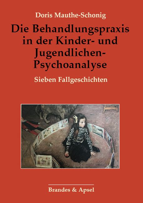 Buchcover: "Die Behandlungspraxis in der Kinder- und Jugendlichen-Psychoanalyse". Autorin: Doris Mauthe-Schonig. Verlag: Brandes & Apsel. Illustration.
