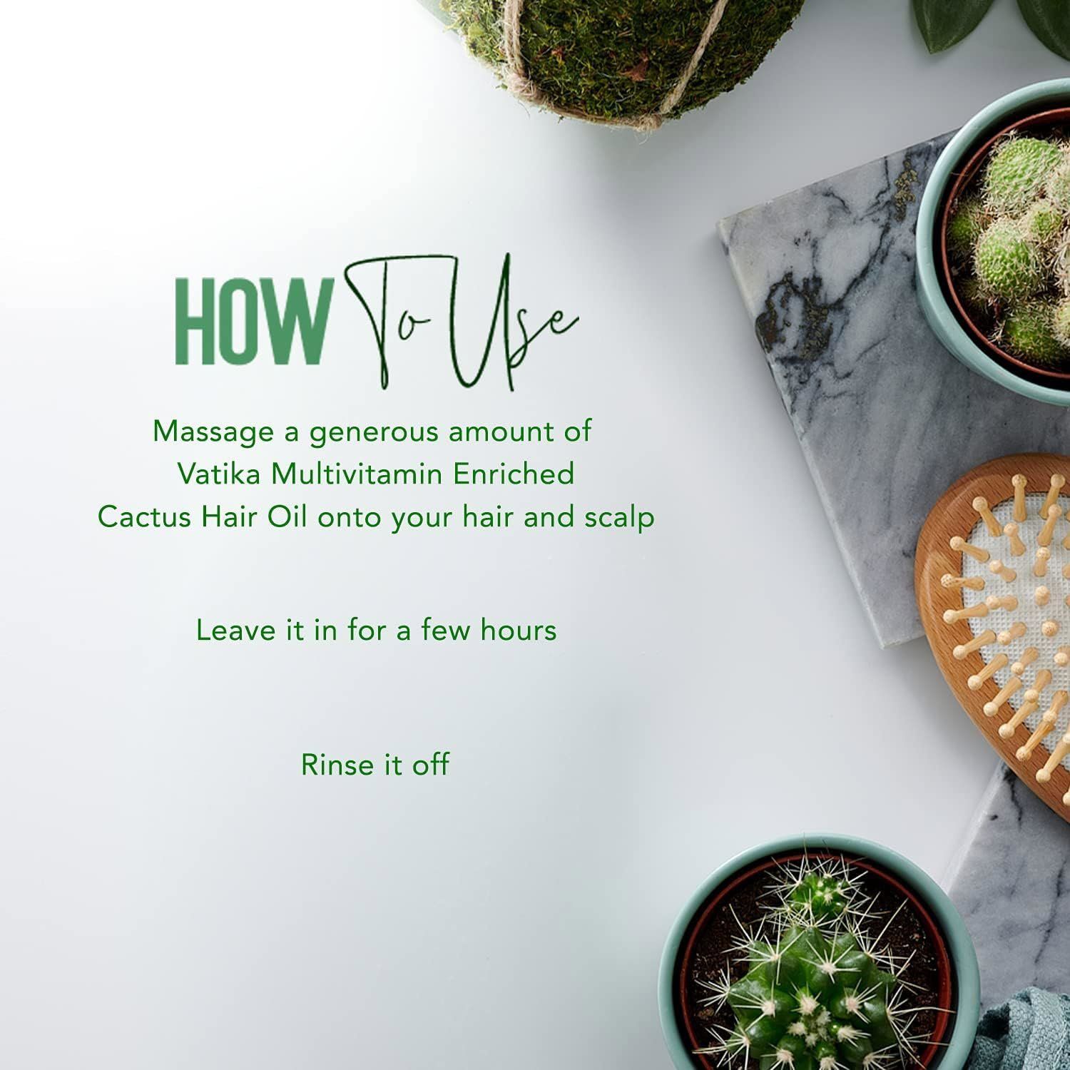 Text: HOW To Use. Massage eine großzügige Menge Vatika Multivitamin Cactus Haaröl auf Haar und Kopfhaut. Einwirken lassen, ausspülen.
