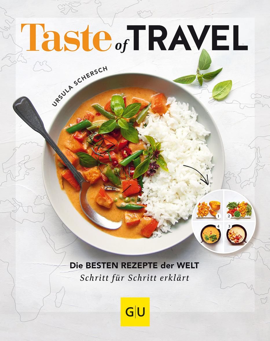 Buchcover mit Titel "Taste of Travel". Gericht mit Reis und Gemüse. Text: Die besten Rezepte der Welt, Schritt für Schritt erklärt. GU-Logo.