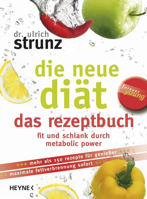 Buchcover mit Titel "Die neue Diät - das Rezeptbuch". Autor: Dr. Ulrich Strunz. Mit Obst und Gemüse im Hintergrund.