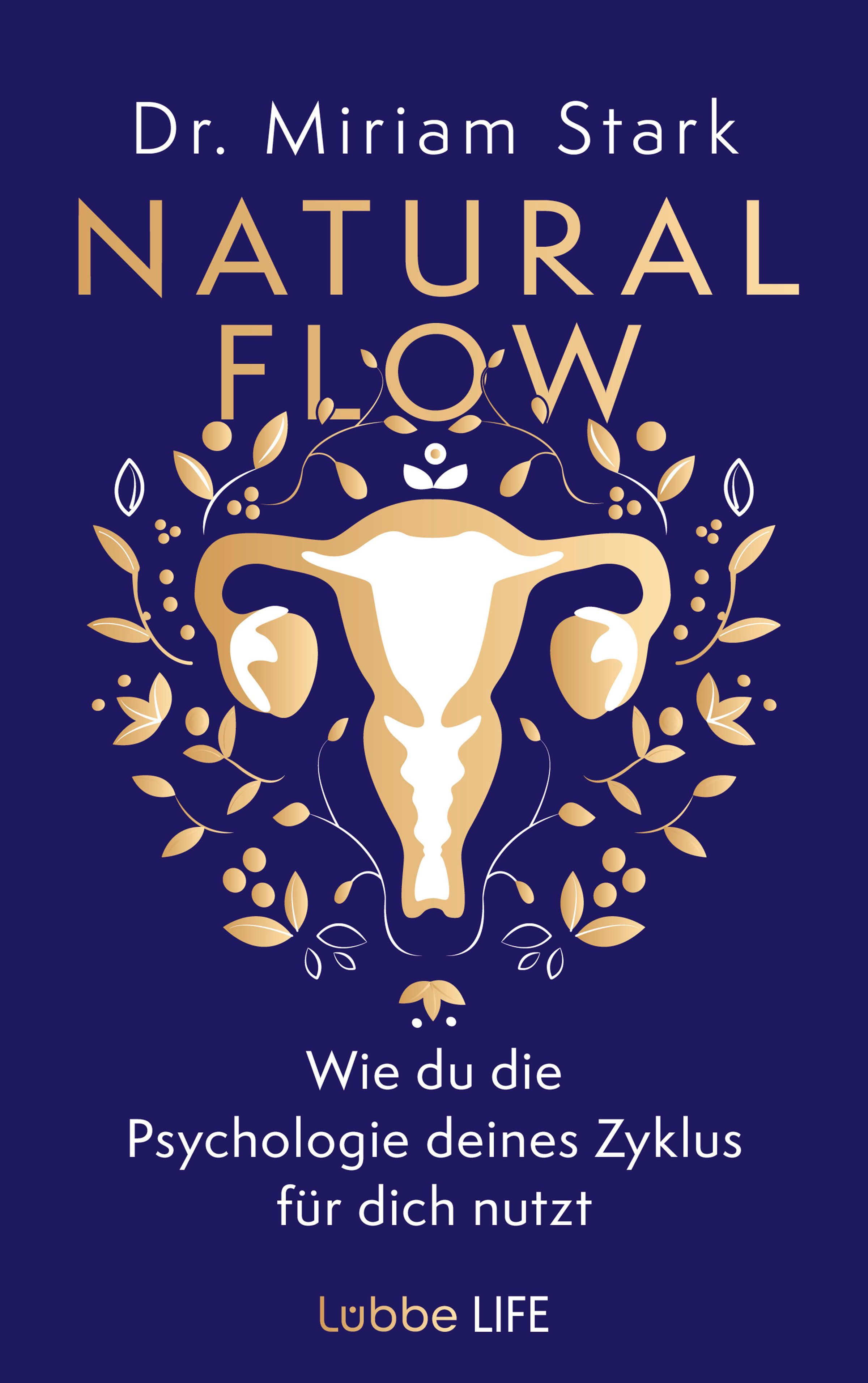 Buchcover mit Titel NATURAL FLOW. Goldene Schrift und Illustration einer Gebärmutter auf blauem Hintergrund. Autor: Dr. Miriam Stark.