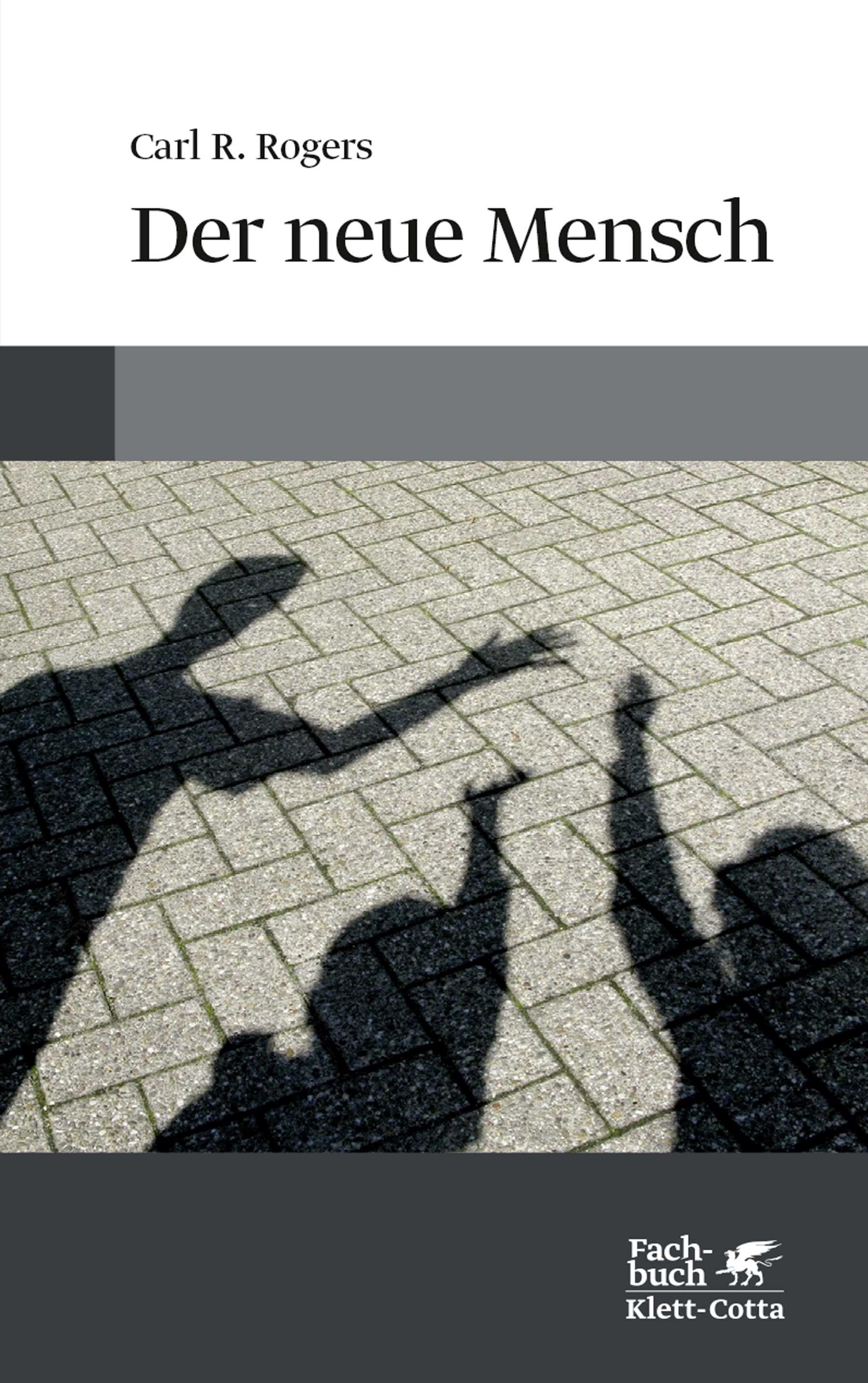 Buchcover. Titel: Der neue Mensch. Autor: Carl R. Rogers. Schatten von Personen auf Pflastersteinen. Verlag: Klett-Cotta.