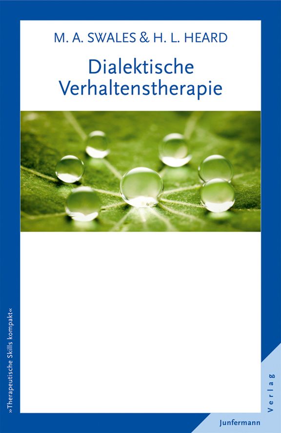 Buchcover mit Titel "Dialektische Verhaltenstherapie". Autoren: M. A. Swales & H. L. Heard. Verlag Junfermann. Auf grünem Blatt mit Wassertropfen.
