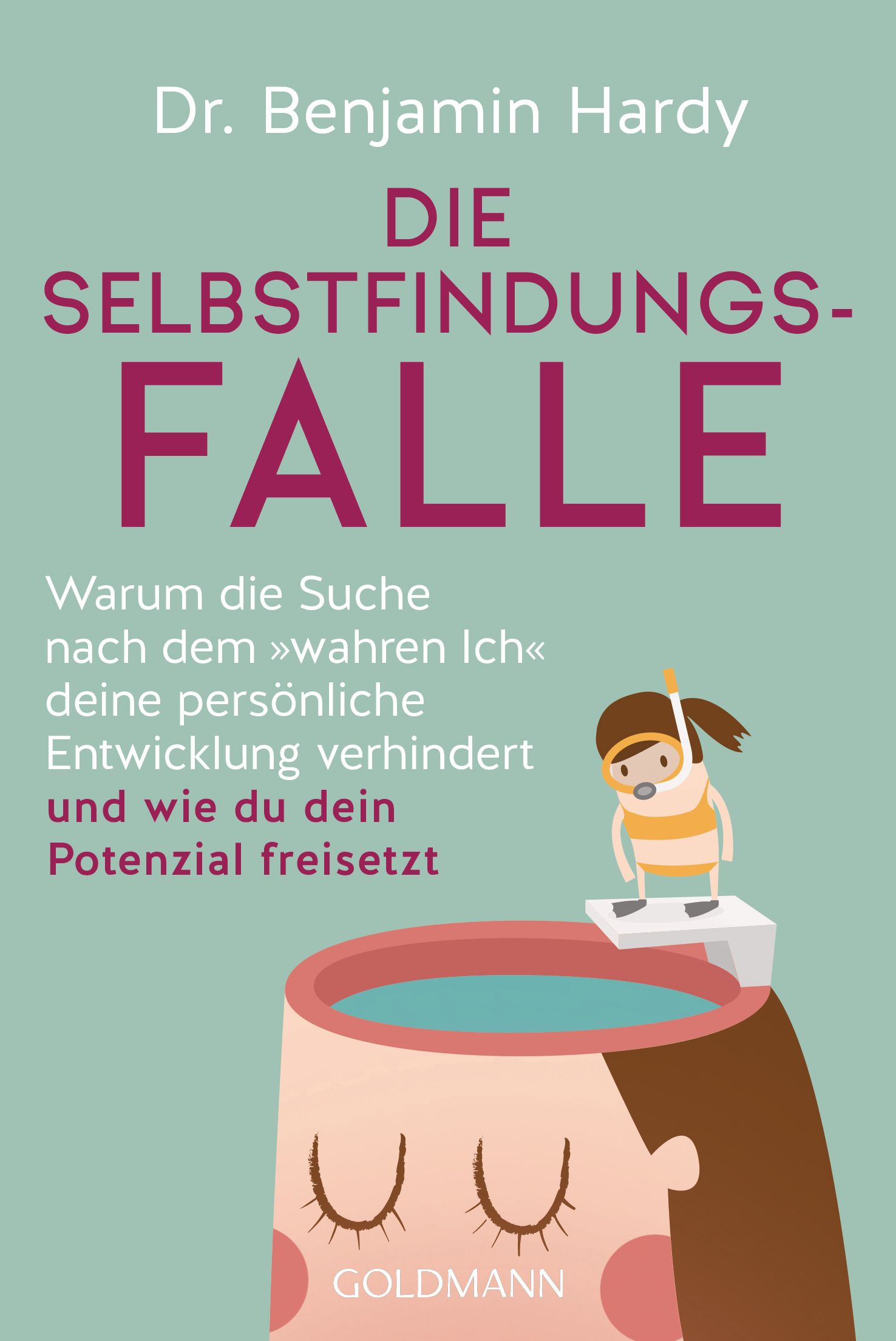 Buchcover: Titel "Die Selbstfindungs-Falle". Autor: Dr. Benjamin Hardy. Illustration: Person springt in Kopf-Pool. Verlag: Goldmann.
