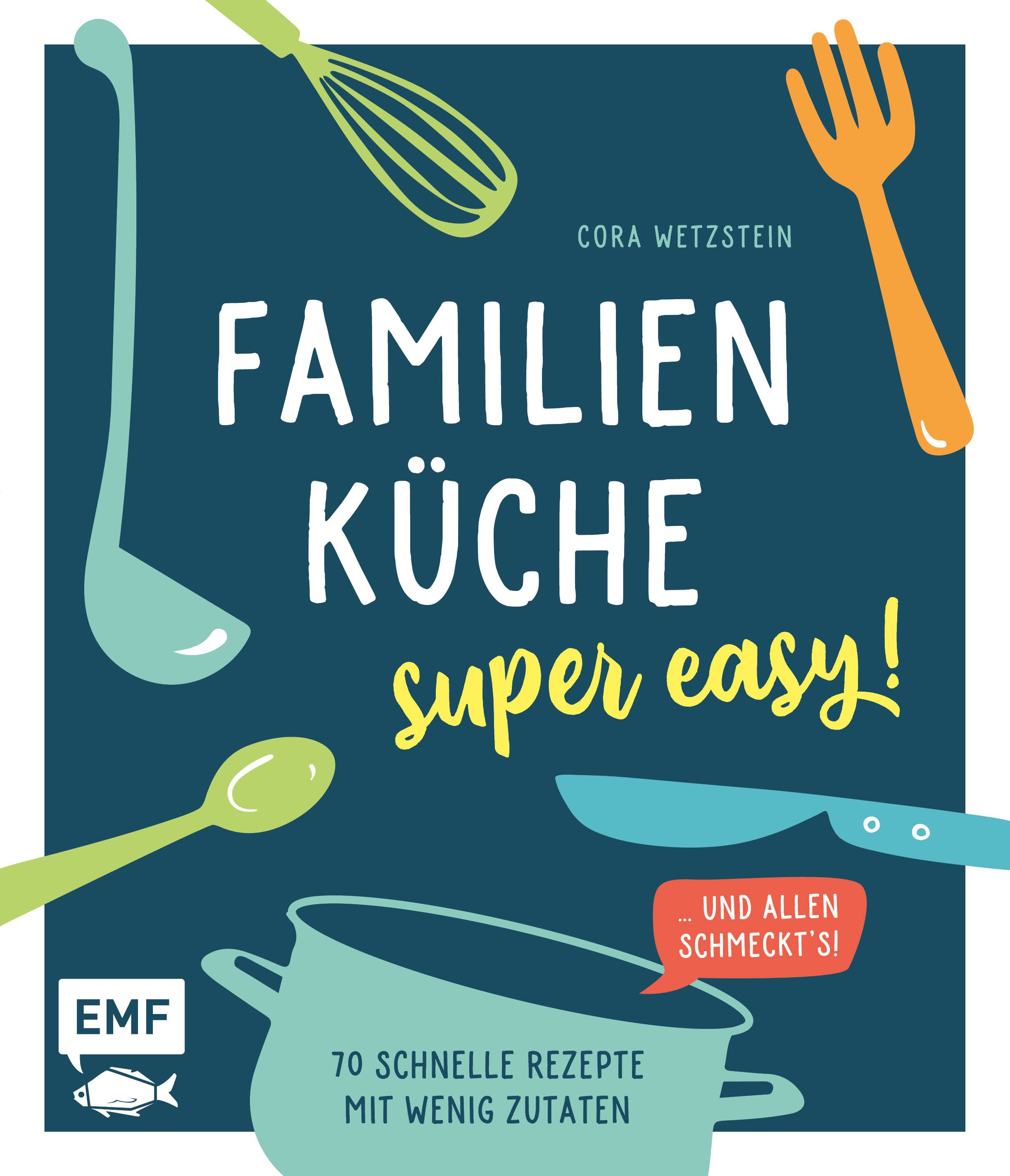 Buchcover mit Titel 'Familienküche super easy!'. Enthält Kochutensilien-Illustrationen und Text: 70 schnelle Rezepte mit wenig Zutaten.