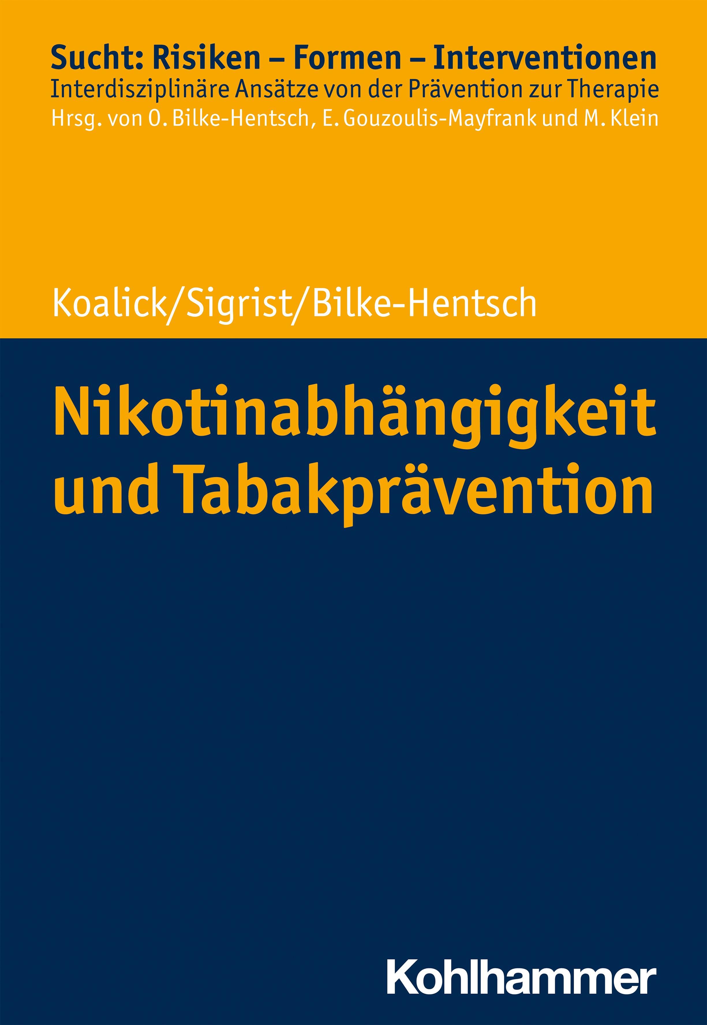 Nikotinabhängigkeit und Tabakprävention Sucht: Risiken - Formen - Interventionen, Interdisziplinä...