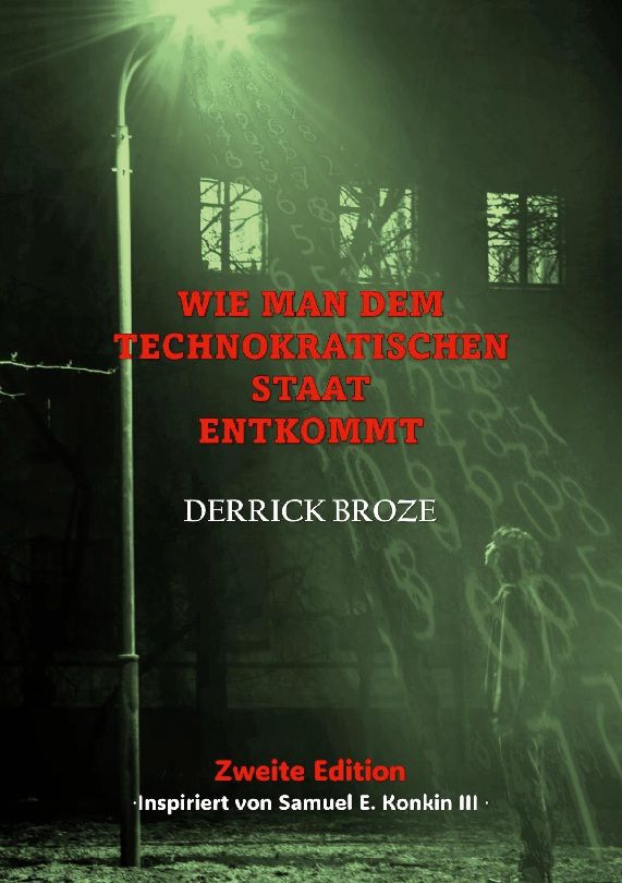 Buchcover mit Titel "Wie man dem technokratischen Staat entkommt" von Derrick Broze. Zweite Edition.