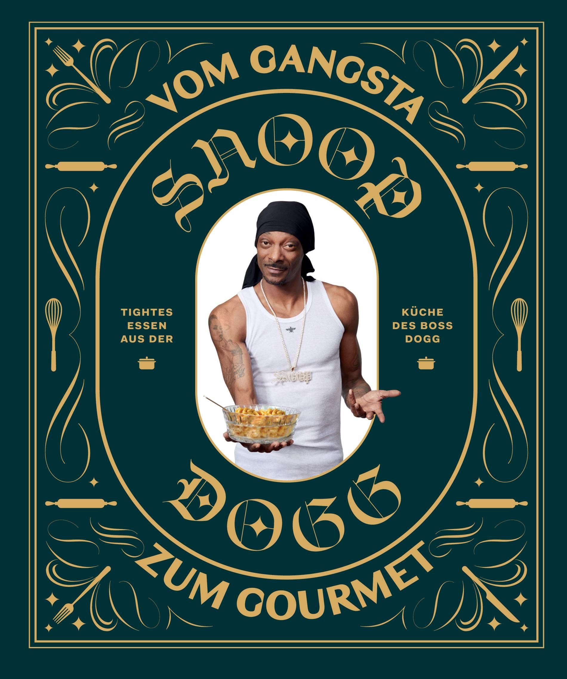 Snoop Dogg: Vom Gangsta zum Gourmet Tightes Essen aus der Küche des Boss Dogg