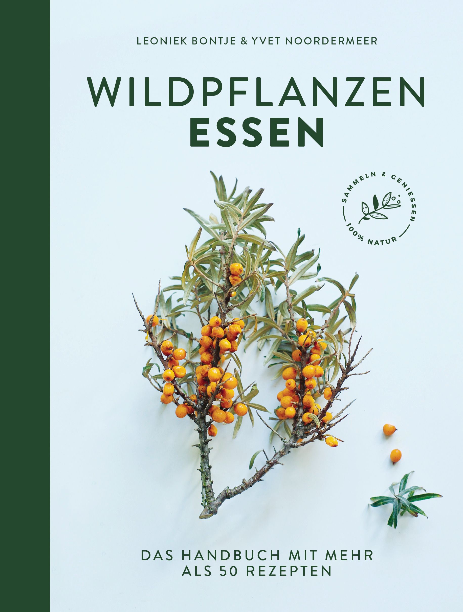 Buchcover mit dem Titel "Wildpflanzen essen". Autoren: Leoniek Bontje & Yvet Noordermeer. Abbildung von Beeren und Zweigen. Text: "Das Handbuch mit mehr als 50 Rezepten".