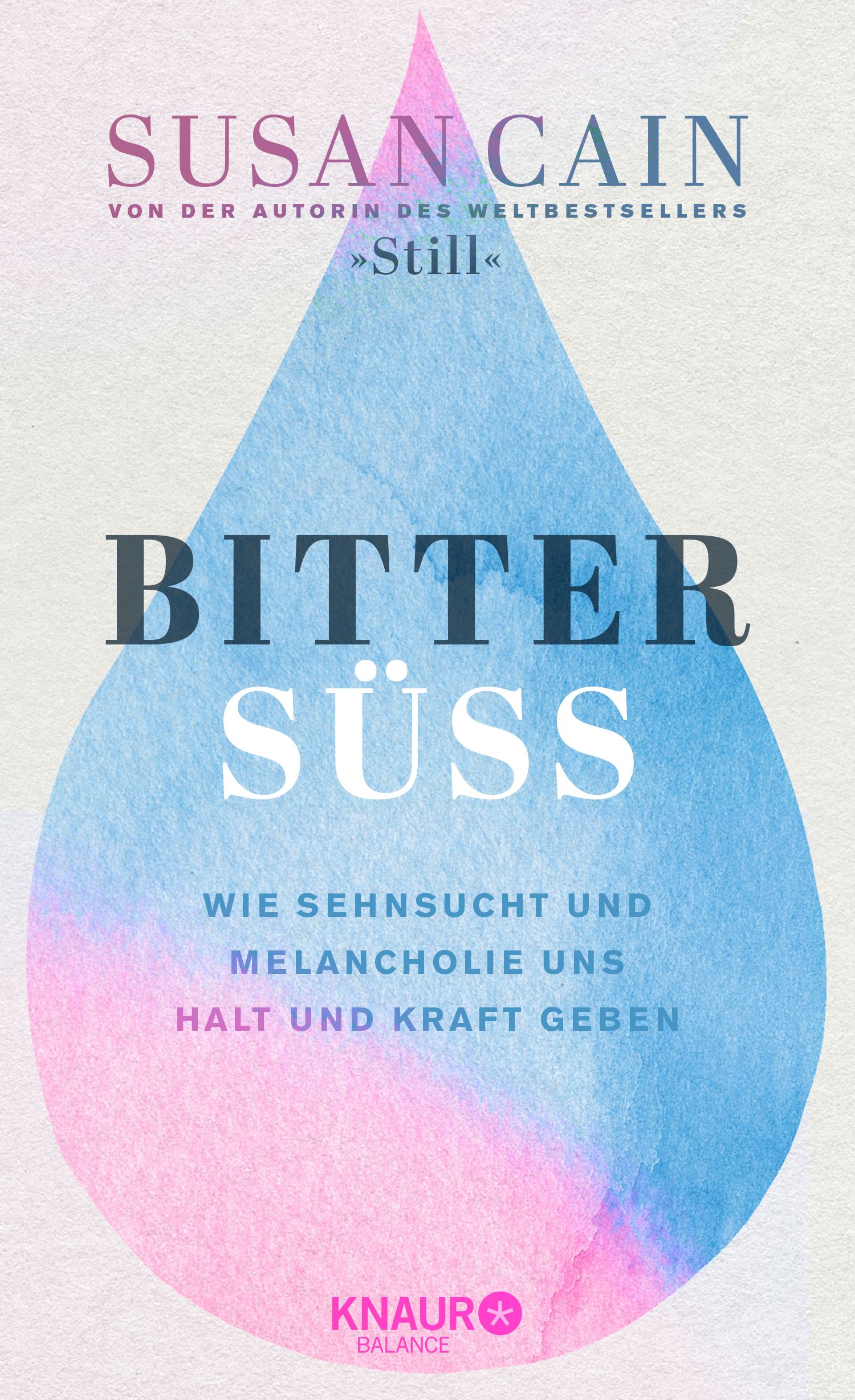 Buchcover mit Titel "Bittersüß". Autorin: Susan Cain. Hintergrund: Aquarell Tropfen in Blau und Rosa. Verlag: Knaur Balance.