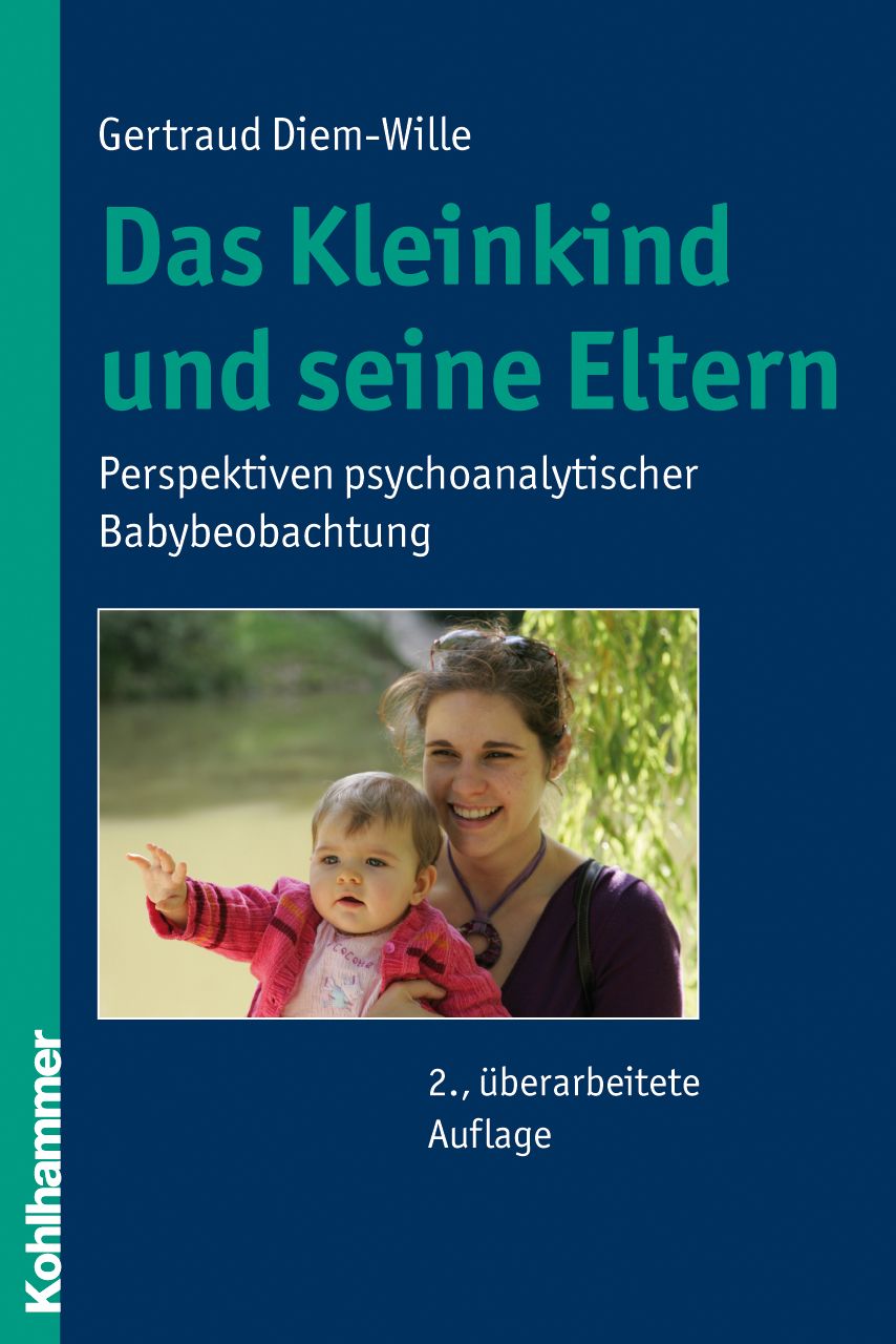 Buchcover: "Das Kleinkind und seine Eltern". Titel in Türkis. Autorin: Gertraud Diem-Wille. Foto: Frau mit Baby. Verlag: Kohlhammer.