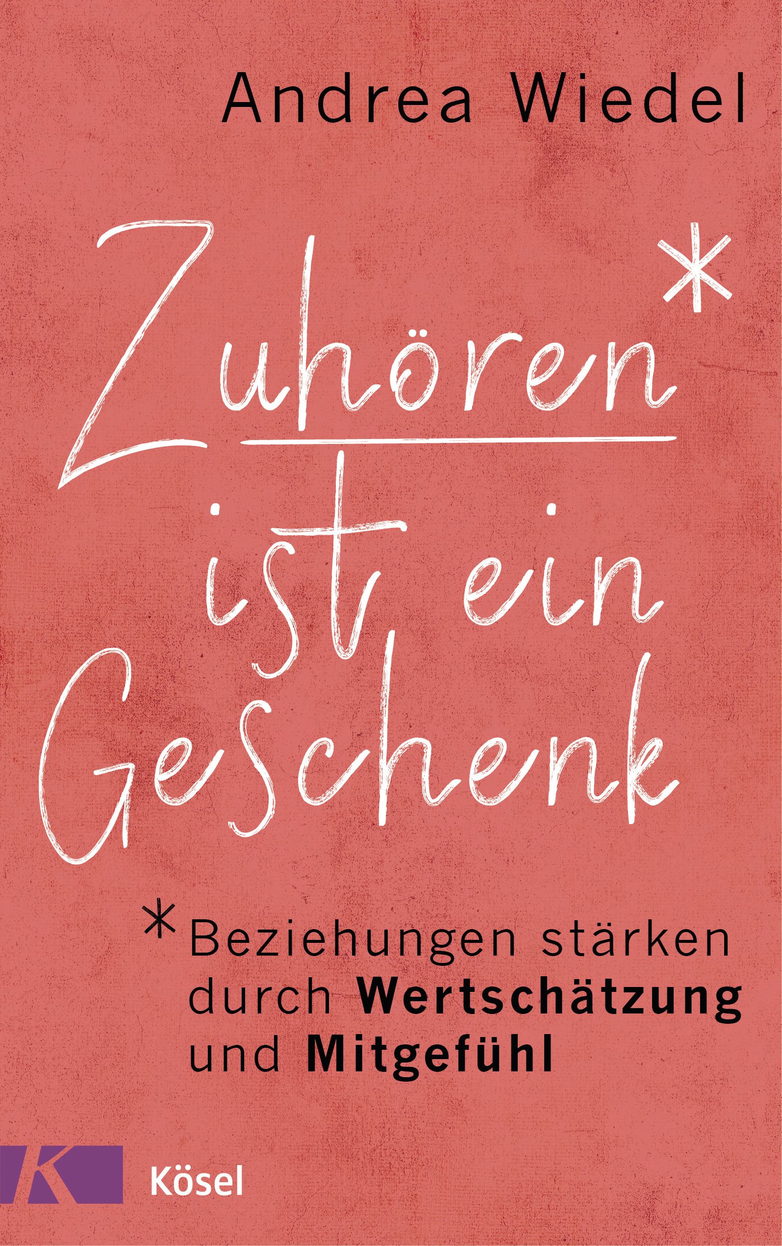 Buchcover mit Titel "Zuhören ist ein Geschenk" von Andrea Wiedel. Aufschrift in weißer Schrift auf rotem Hintergrund. Verlag Kösel.