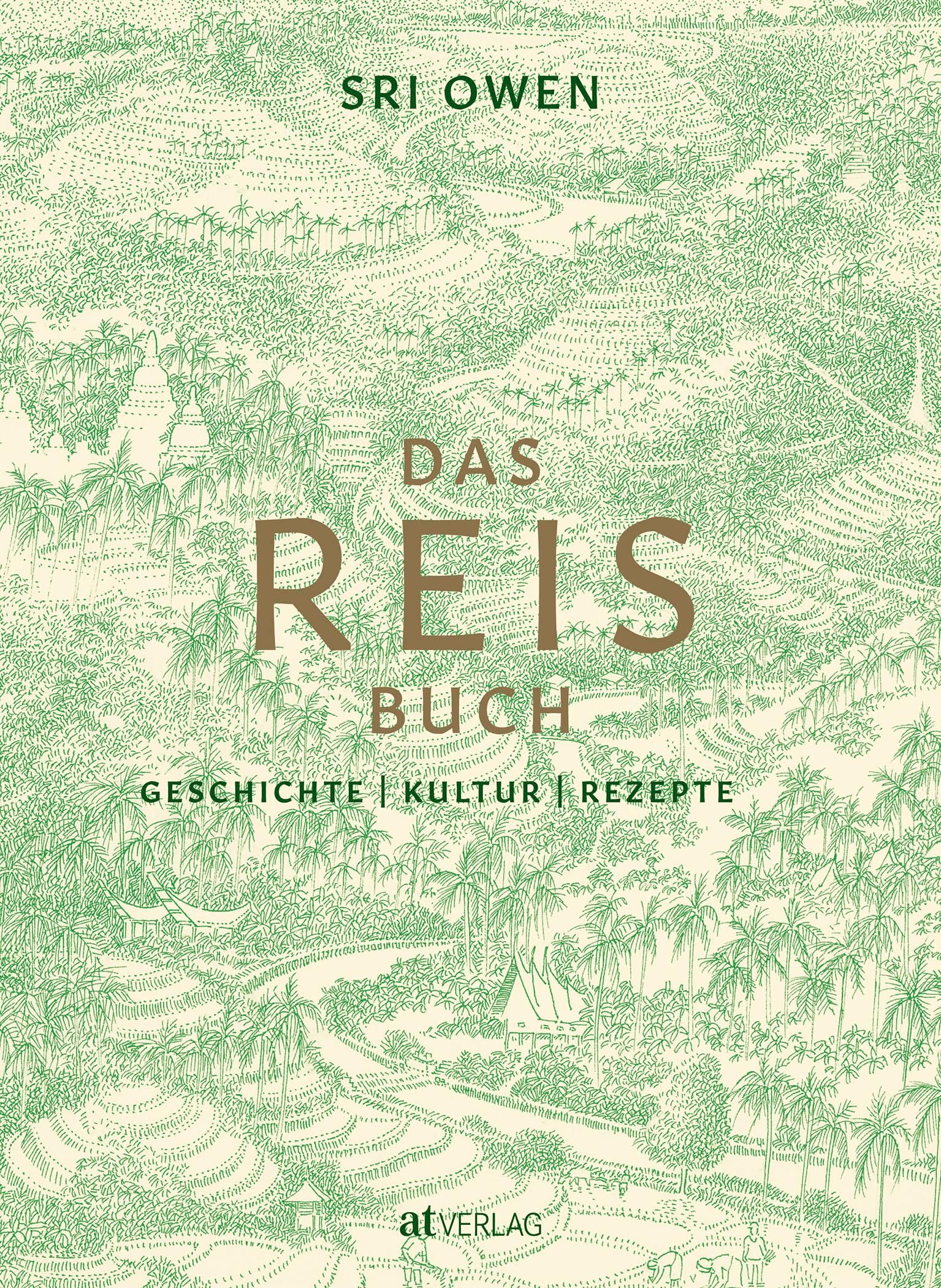 Buchcover mit grünem Landschaftsmotiv. Titel: Das Reis-Buch. Autor: Sri Owen. Untertitel: Geschichte, Kultur, Rezepte. Verlag: atVerlag.
