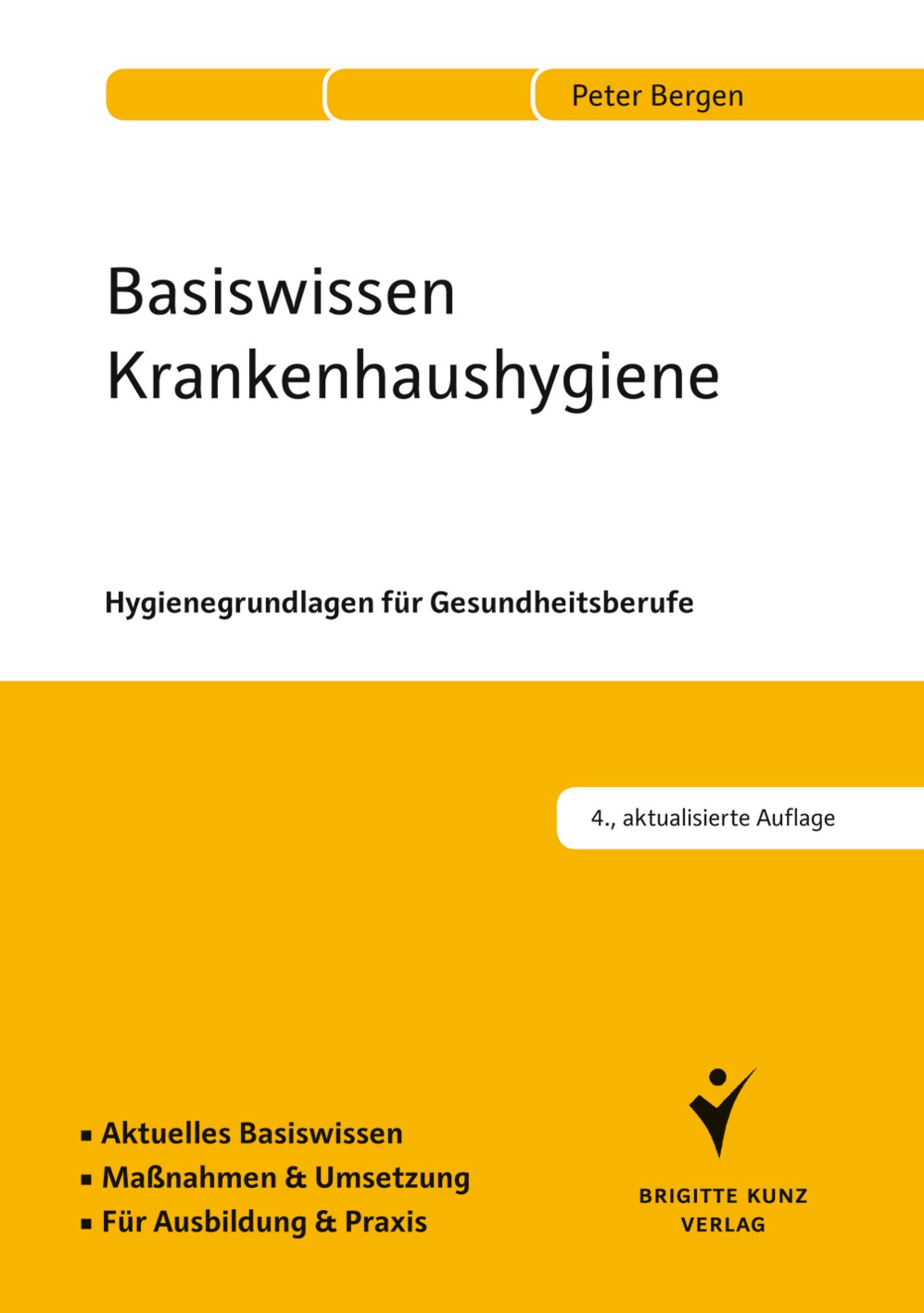 Buchcover: "Basiswissen Krankenhaushygiene". Titel, Autor Peter Bergen, Verlag Brigitte Kunz. Gelber Hintergrund, weiße Schrift.