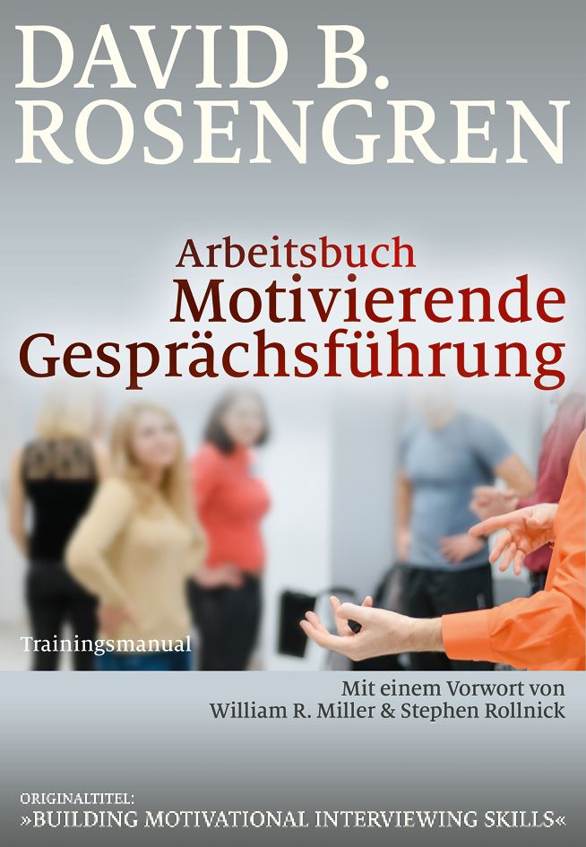 Buchcover: "Arbeitsbuch Motivierende Gesprächsführung" von David B. Rosengren. Trainingsmanual. Mit Vorwort von William R. Miller & Stephen Rollnick.
