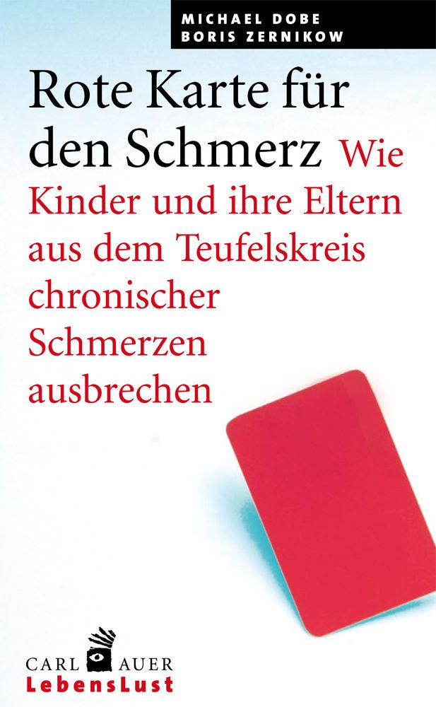 Buchcover: Rote Karte für den Schmerz. Titel in Schwarz, Untertitel in Rot. Rote Karte im Vordergrund. Verlag Carl Auer LebensLust.