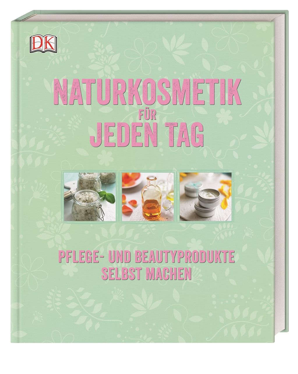 Buchcover mit dem Titel "Naturkosmetik für jeden Tag". Auf hellgrünem Hintergrund sind Blütenmuster und Produktfotos abgebildet. Der Verlag ist DK.