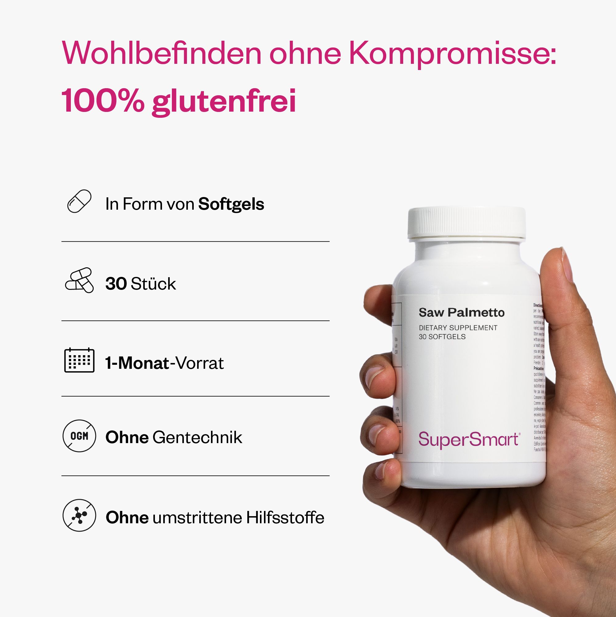 Hand hält eine weiße Flasche Saw Palmetto. Text: 30 Stück, 1-Monat-Vorrat, ohne Gentechnik, ohne umstrittene Hilfsstoffe. Marke: SuperSmart.