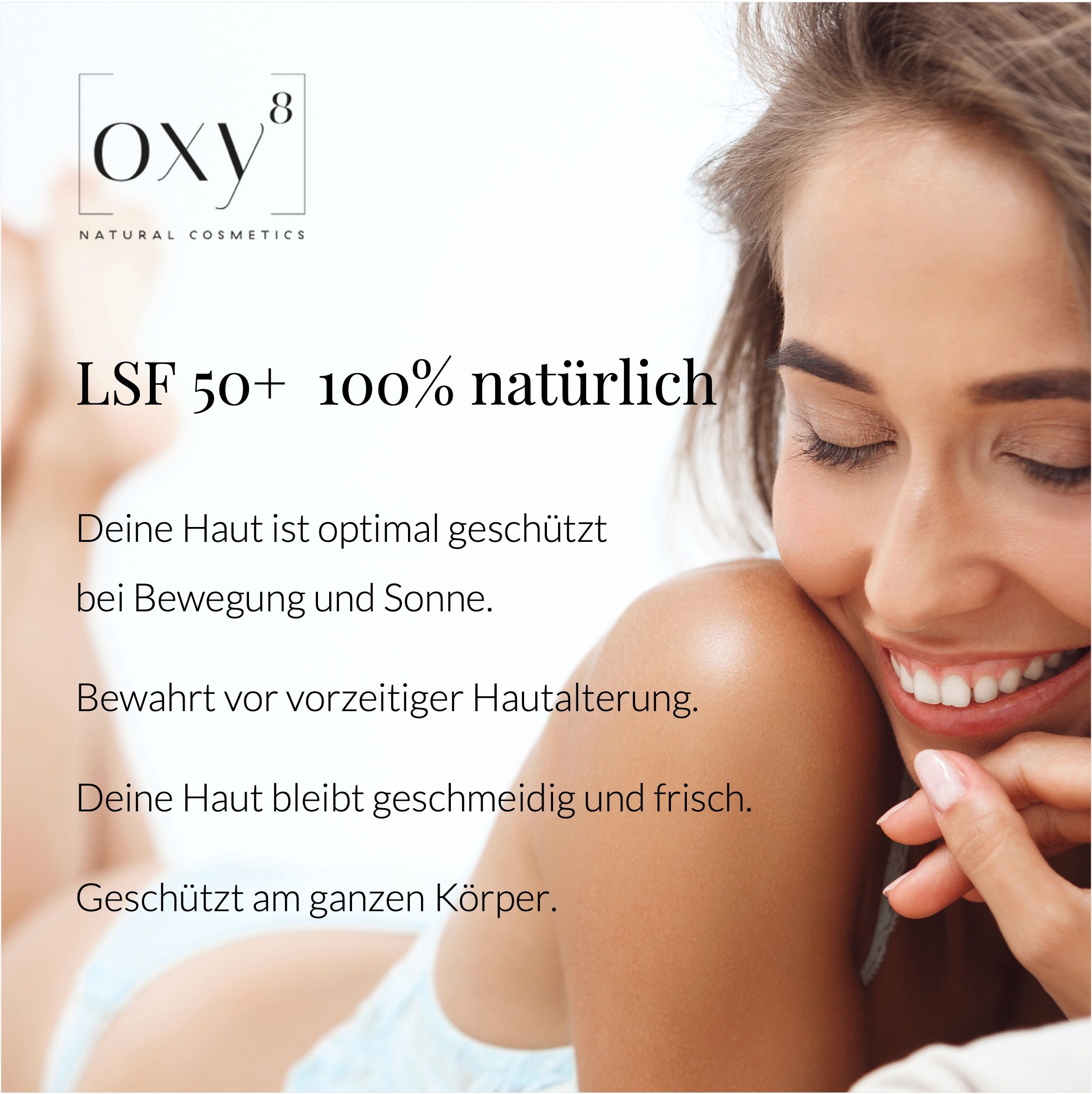 Frau lächelt. Text: LSF 50+ 100% natürlich. Hautschutz bei Bewegung und Sonne. Bewahrt vor Hautalterung.