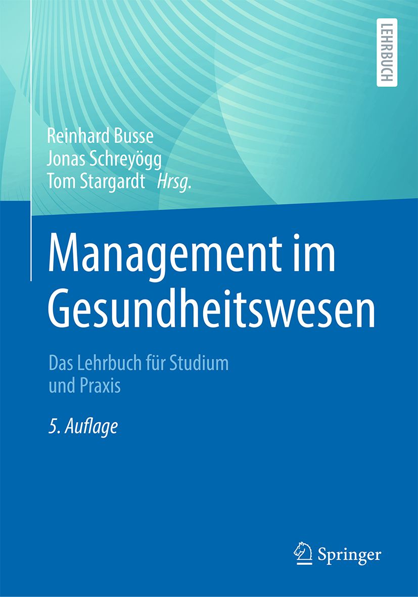 Buchcover mit blauem Hintergrund. Titel: Management im Gesundheitswesen. Autoren: Busse, Schreyögg, Stargardt. Verlag: Springer. Lehrbuch, 5. Auflage.
