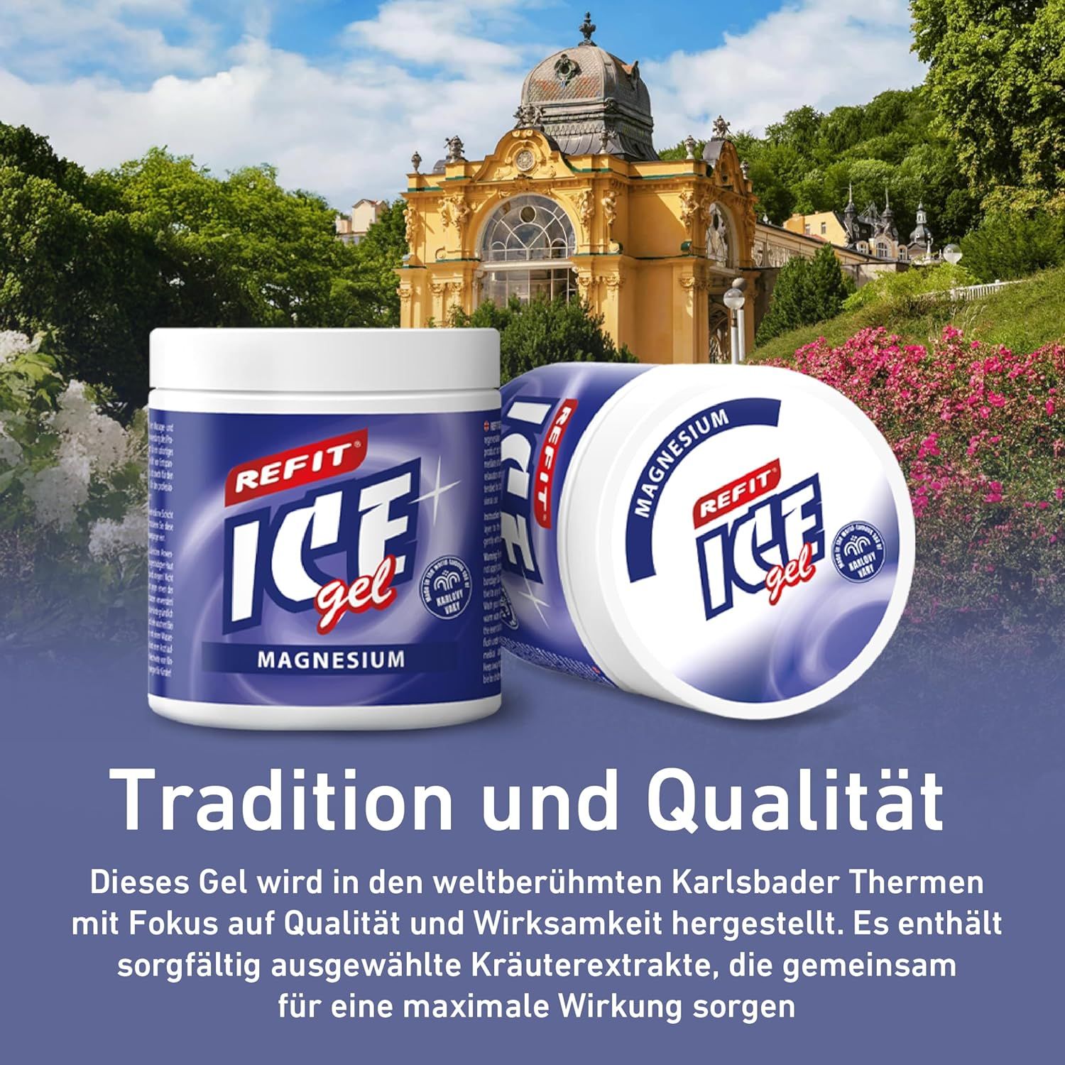 Zwei Tiegel REFIT ICE gel Magnesium vor historischer Kulisse. Text: Tradition und Qualität. Text über Herstellung in Karlsbad.
