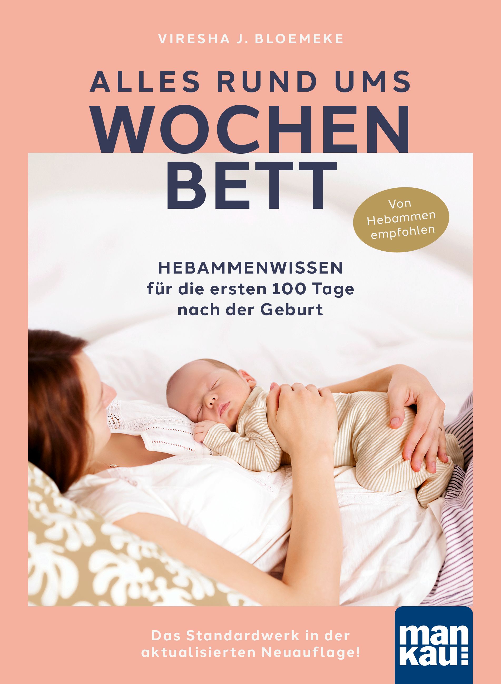 Buchcover mit Titel "Alles rund ums Wochenbett". Zeigt Mutter mit Baby. Empfohlen von Hebammen. Logo mankau: unten rechts.