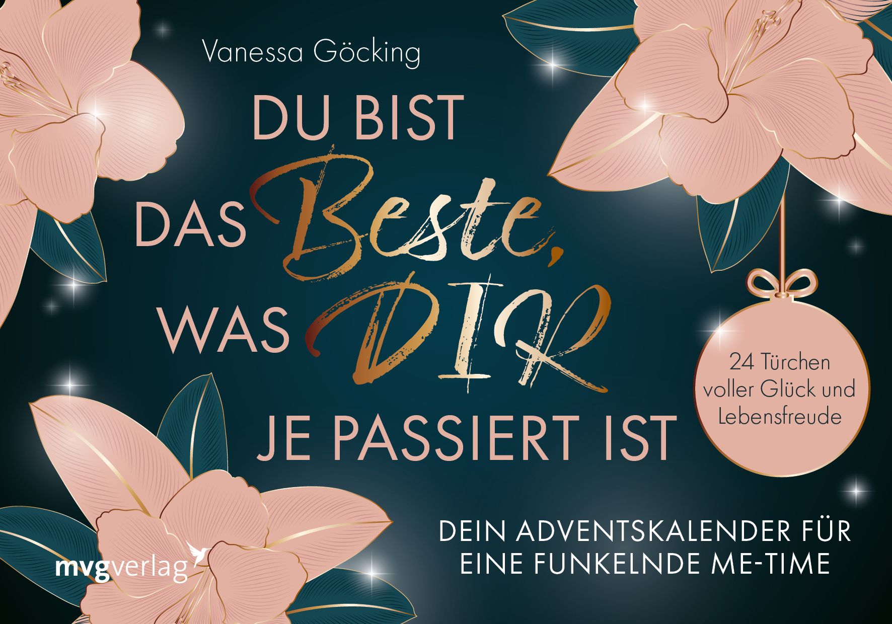 Adventskalender mit floralem Design. Titel: Du bist das Beste, was dir je passiert ist. Enthält 24 Türchen. Autorin: Vanessa Göcking. Verlag: mvgverlag.