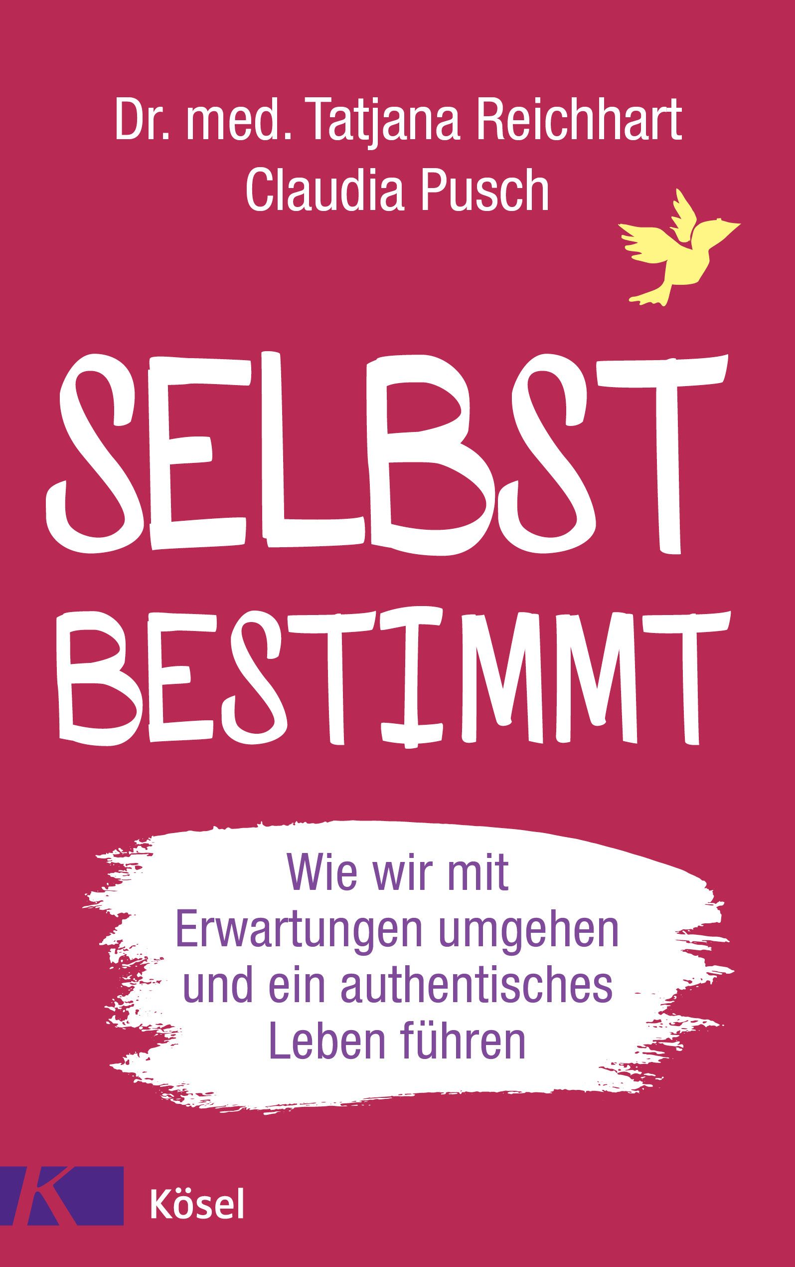Buchcover: Titel SELBST BESTIMMT, Autoren Dr. med. Tatjana Reichhart, Claudia Pusch. Verlag Kösel. Aufschrift: Wie wir mit Erwartungen umgehen...