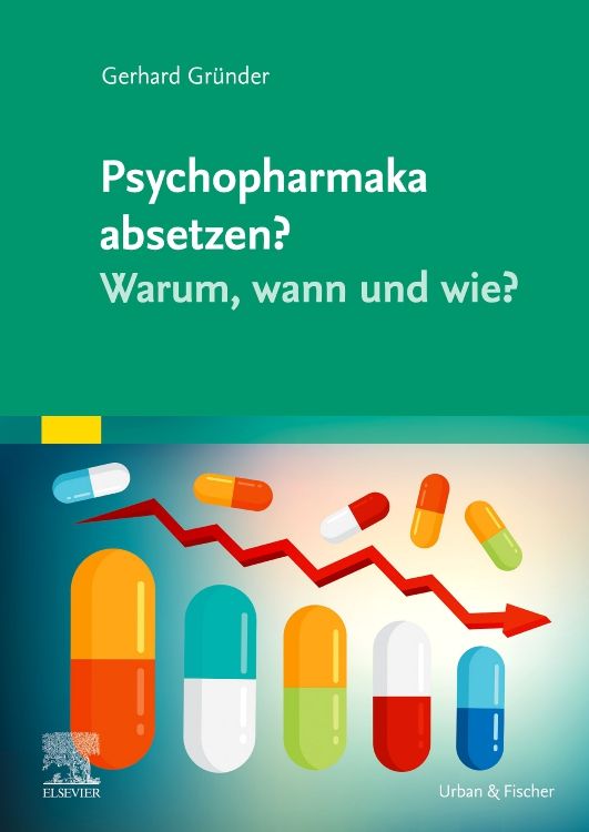 Buchcover: "Psychopharmaka absetzen?" von Gerhard Gründer. Illustration von Pillen und roter Pfeil. Verlag: Urban & Fischer, Elsevier.