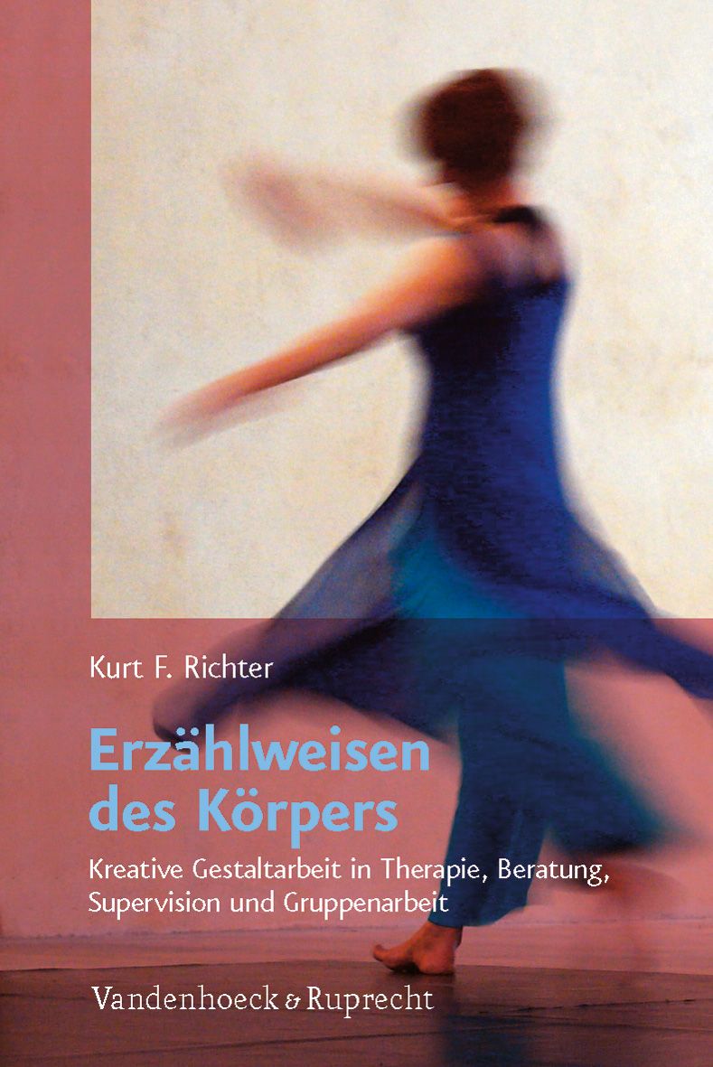 Buchcover mit Titel "Erzählweisen des Körpers". Autor: Kurt F. Richter. Verlag: Vandenhoeck & Ruprecht. Abbildung einer Person in Bewegung.