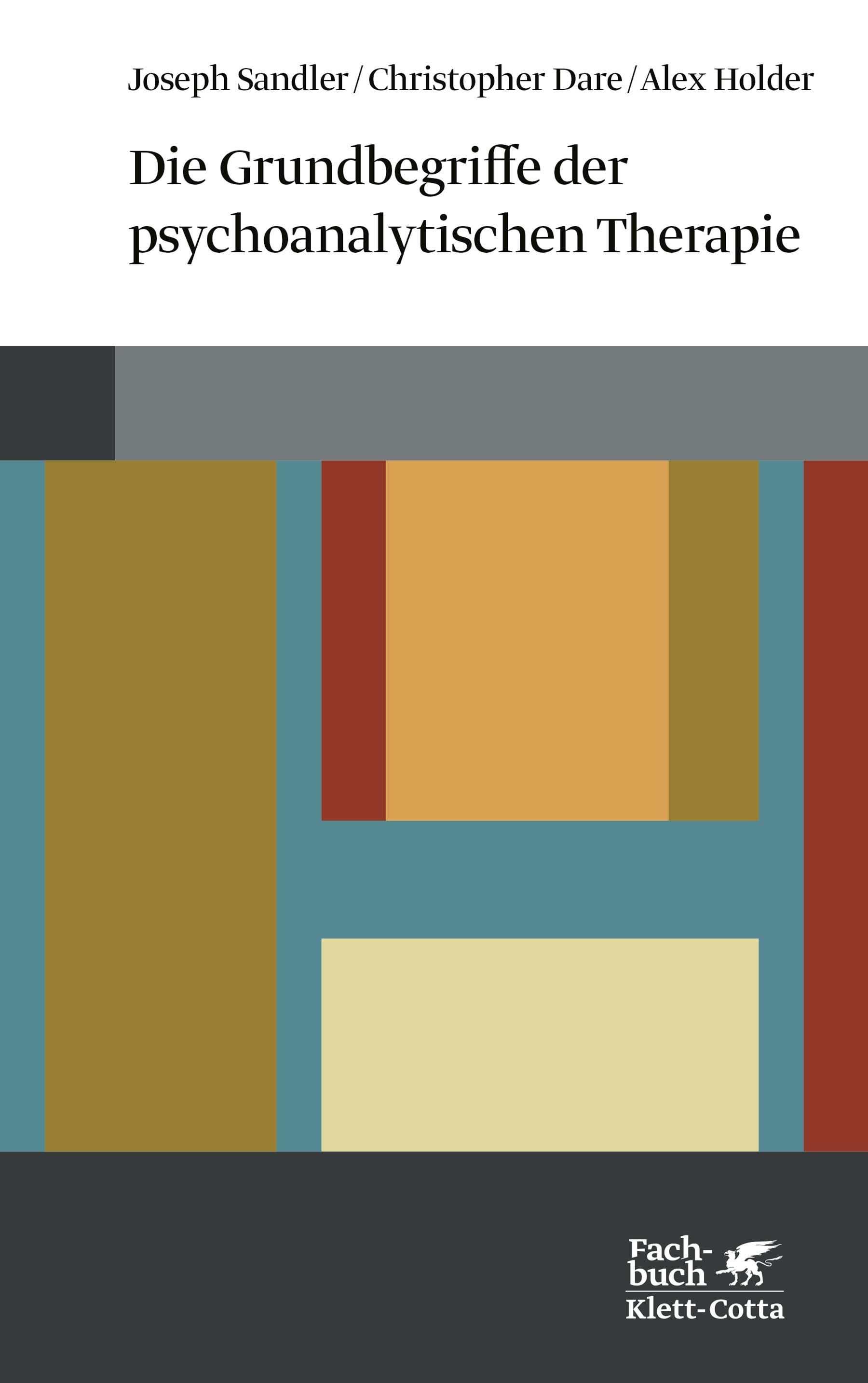 Buchcover mit Titel: Die Grundbegriffe der psychoanalytischen Therapie. Autoren: Joseph Sandler, Christopher Dare, Alex Holder. Verlag: Klett-Cotta.