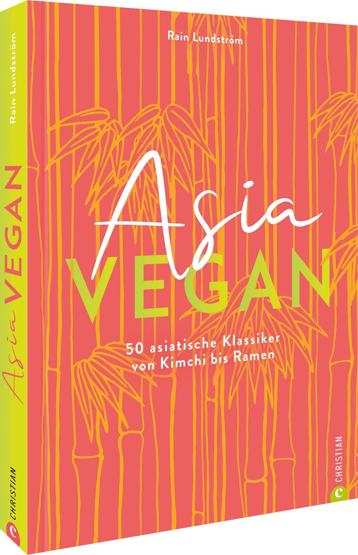 Buchcover mit Titel "Asia Vegan". Autor: Rain Lundström. Aufschrift: 50 asiatische Klassiker von Kimchi bis Ramen. Verlag: Christian.