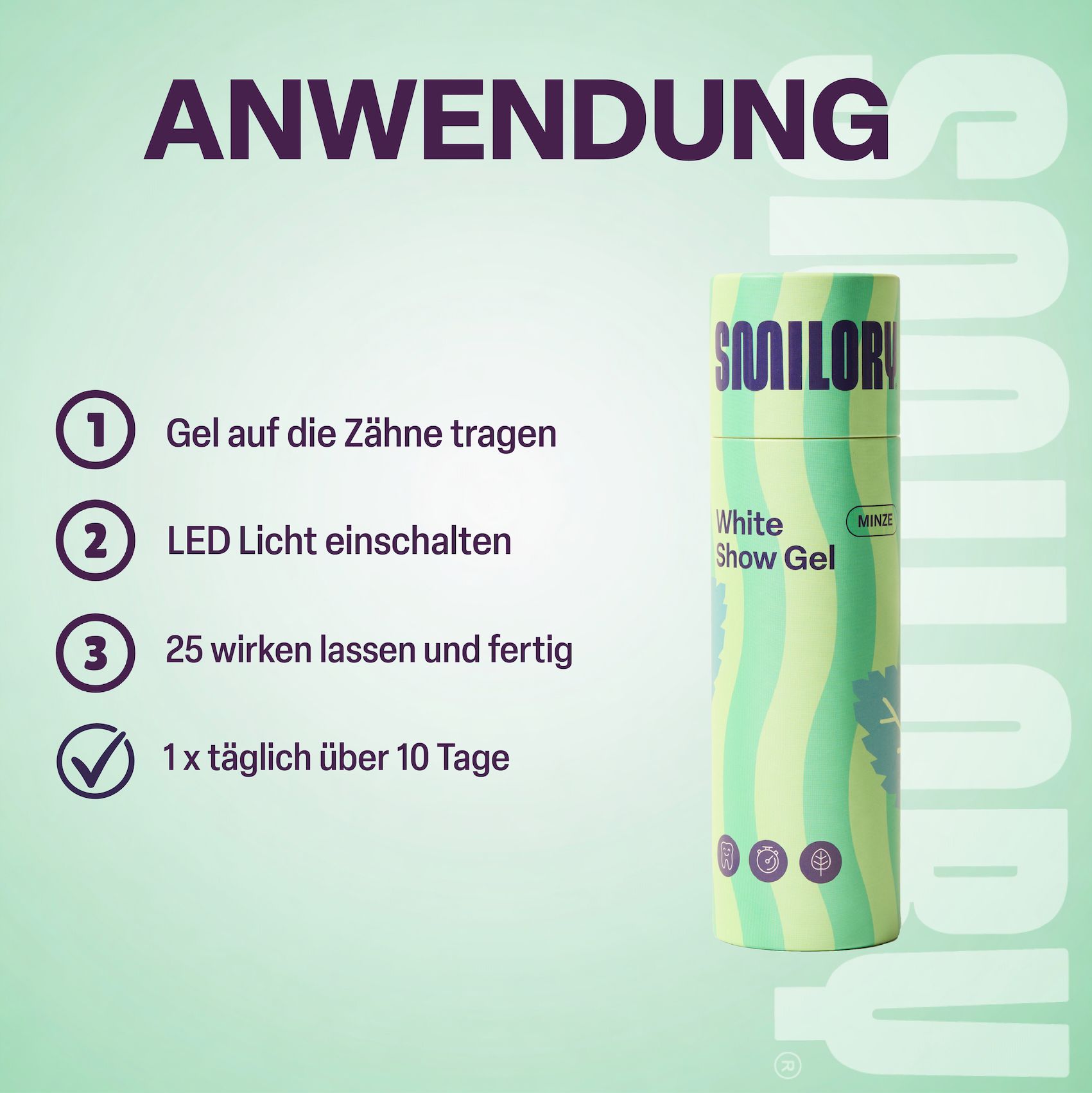 Anwendung von Smilory® White Show Gel. 3 Schritte: Gel auftragen, LED-Licht einschalten, 25 Minuten einwirken lassen. 1x täglich.