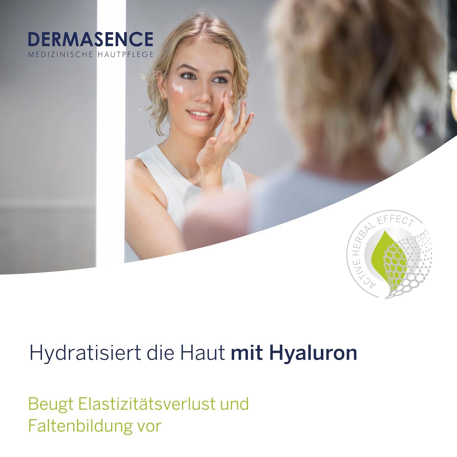Frau trägt Creme auf. Logo und Text: DERMASENCE. Text: Hydratisiert die Haut mit Hyaluron. Beugt Elastizitätsverlust und Faltenbildung vor.