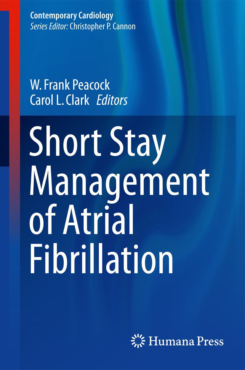 Buchcover mit Titel: Short Stay Management of Atrial Fibrillation. Herausgeber: W. Frank Peacock, Carol L. Clark. Verlag: Humana Press.