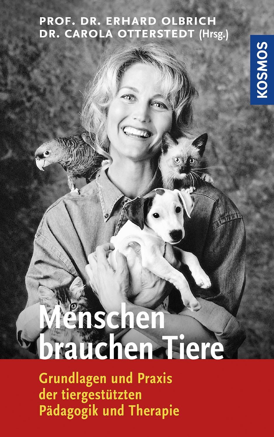 Buchcover mit Frau und Tieren. Titel: Menschen brauchen Tiere. Autor: Prof. Dr. Erhard Olbrich, Dr. Carola Otterstedt. Verlag: Kosmos.