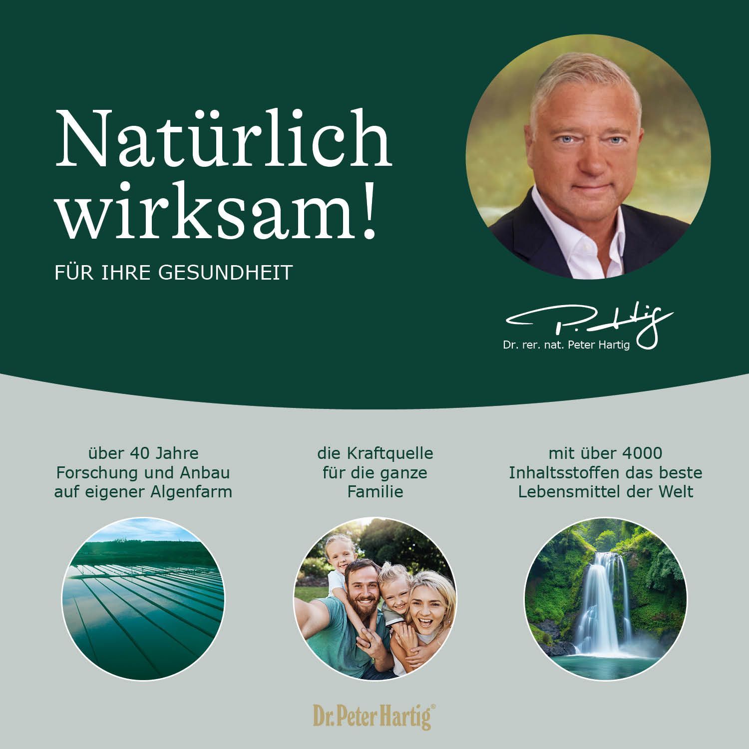 Werbebild mit Text: "Natürlich wirksam! Für Ihre Gesundheit". Bilder von Familie, Algenfarm und Wasserfall. Text: "Dr. Peter Hartig".