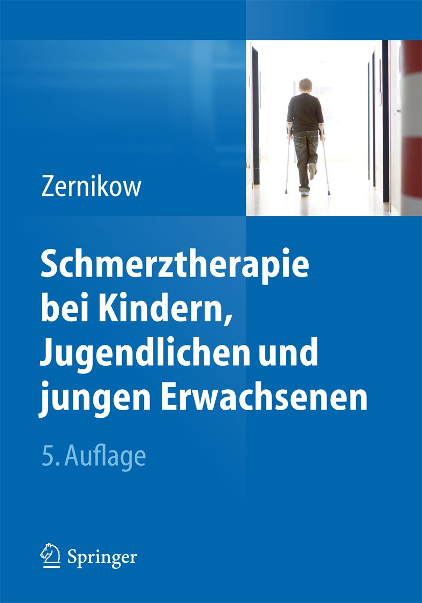 Buchcover: Schmerztherapie bei Kindern, Jugendlichen und jungen Erwachsenen. Autor: Zernikow. Verlag: Springer. Auf dem Cover ist eine Person mit Krücken zu sehen.