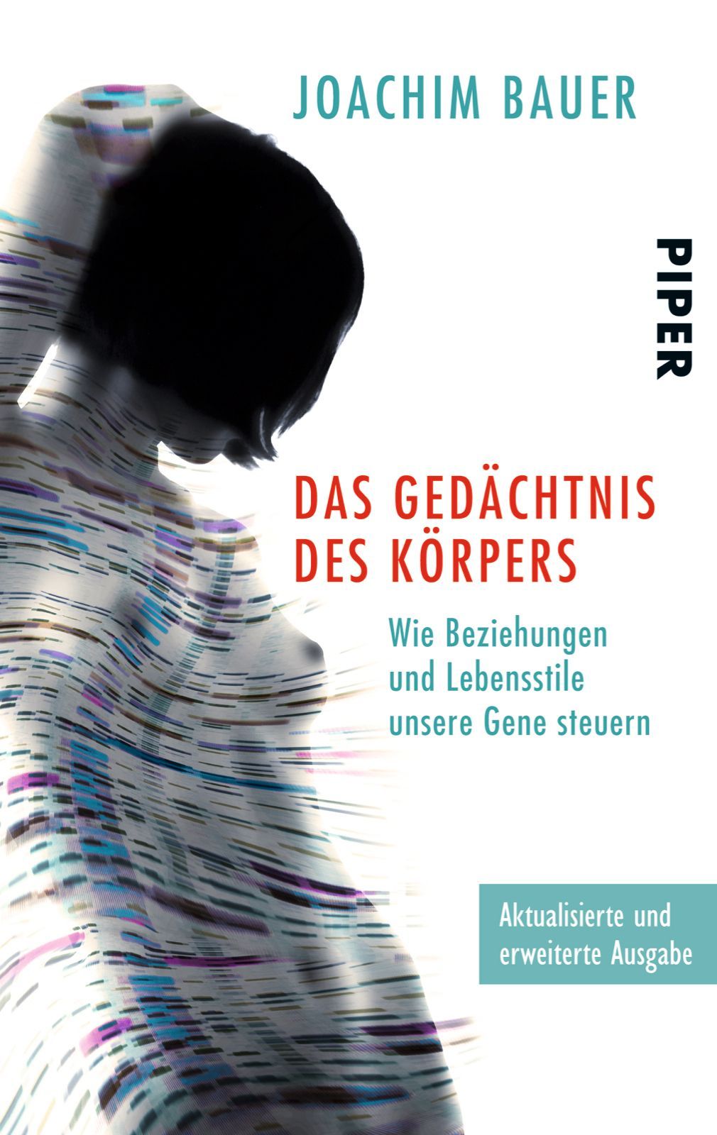 Buchcover von "Das Gedächtnis des Körpers". Autor Joachim Bauer. Verlag Piper. Titel in Rot. Aktualisierte Ausgabe.